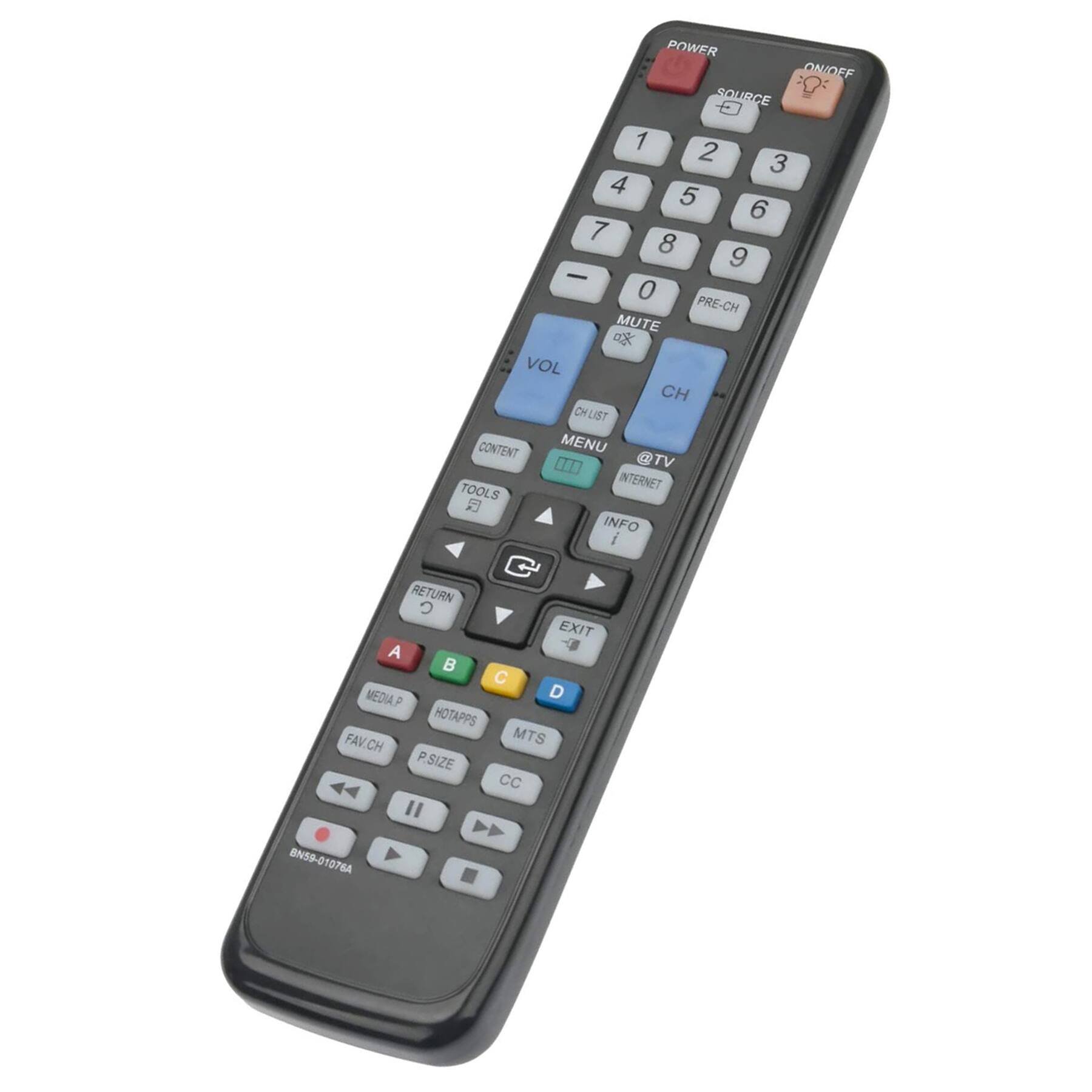 POWER ON/OFF  
SOURCE 1 2 3 4 5 6 7 8 9 0  
PRE-CH  
MUTE  
VOL  
CH  
CHLIST  
CONTENT  
MENU  
@TV  
INTERNET  
TOOLS  
INFO  
RETURN  
EXIT  
A B C D  
MEDIA.P  
HOTAPPS  
FAV.CH  
MTS  
P.SIZE  
CC  
BN59-01076A