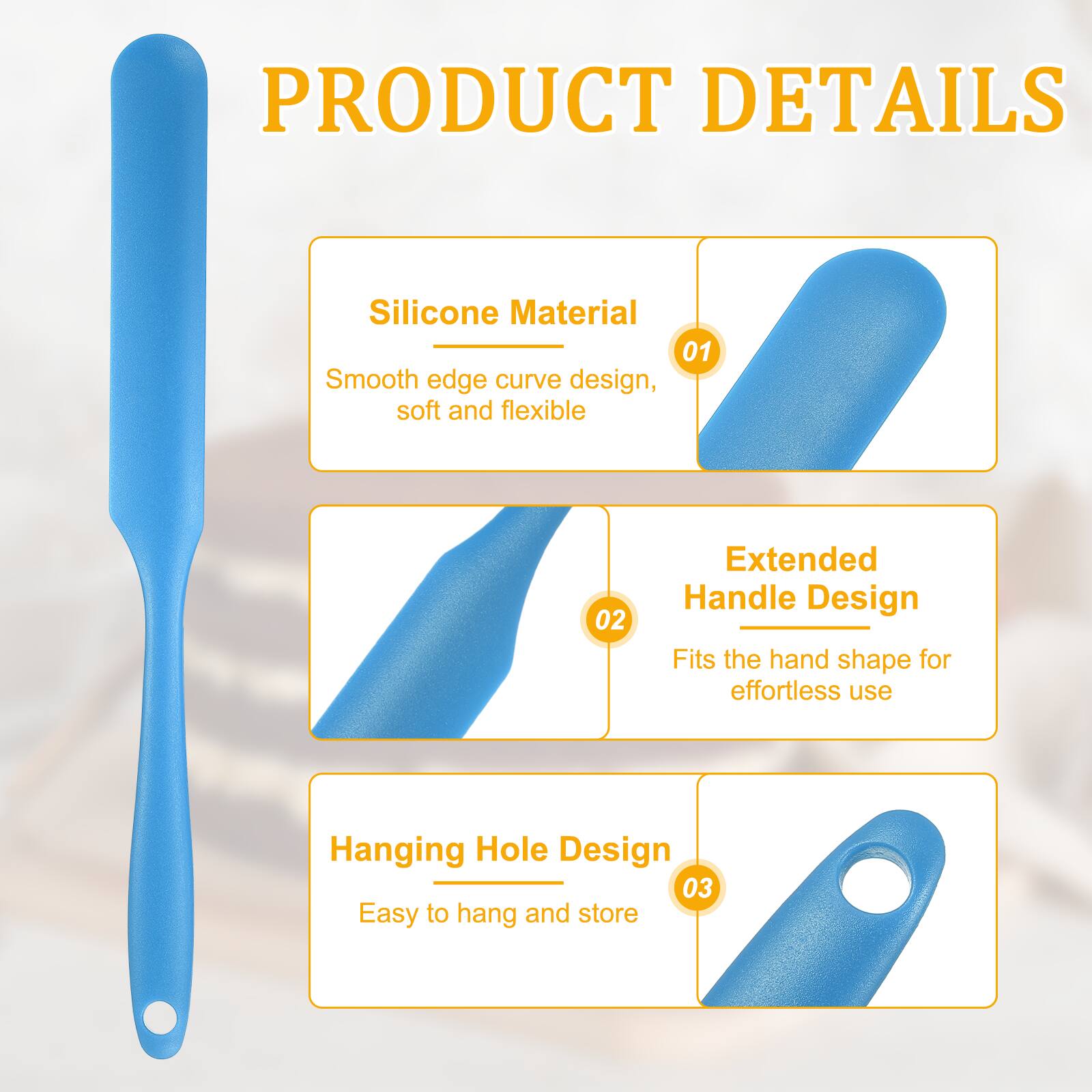 PRODUCT DETAILS

1. Silicone Material
   - Smooth edge curve design, soft and flexible

2. Extended Handle Design
   - Fits the hand shape for effortless use

3. Hanging Hole Design
   - Easy to hang and store