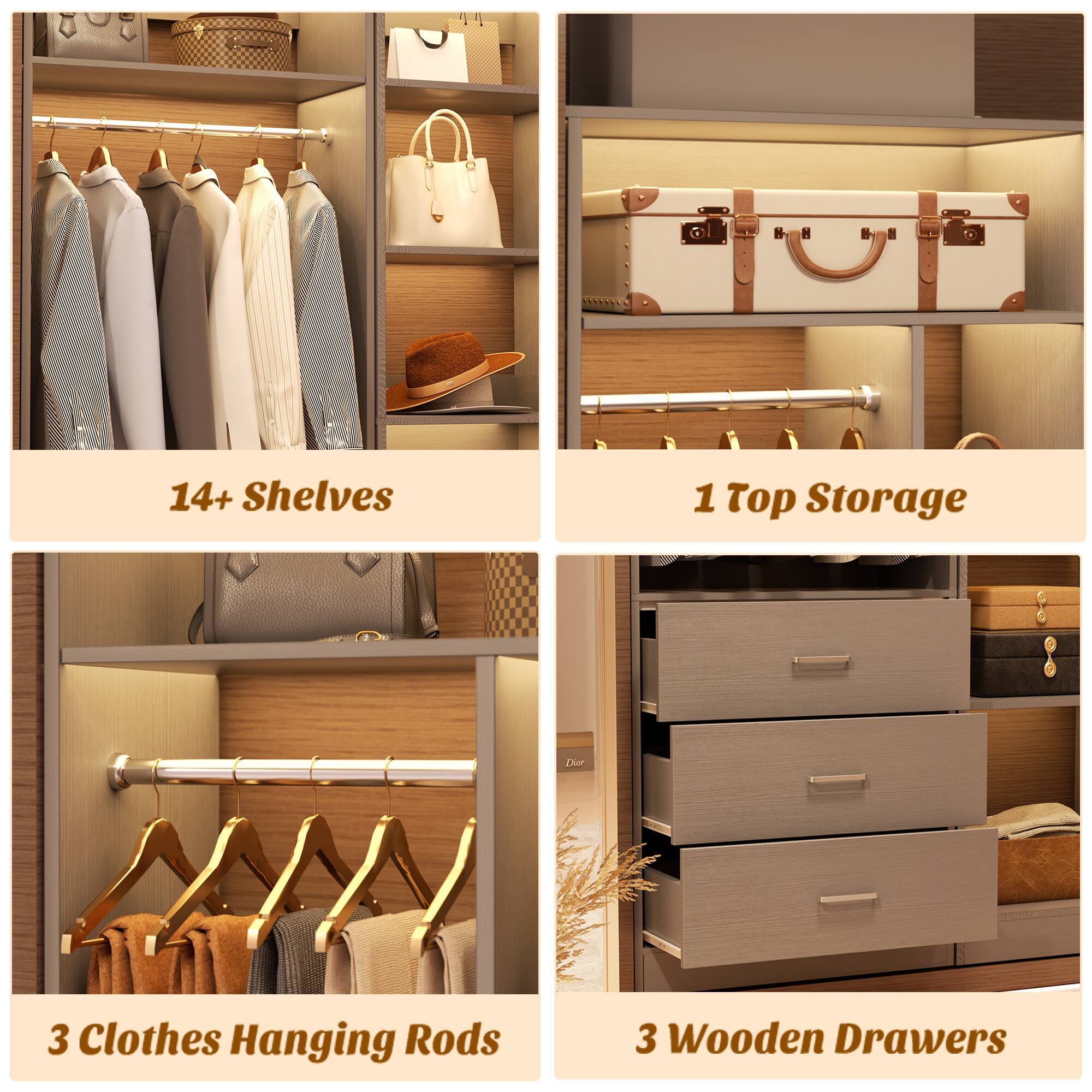 14+ Shelves  
1 Top Storage  
3 Clothes Hanging Rods  
3 Wooden Drawers