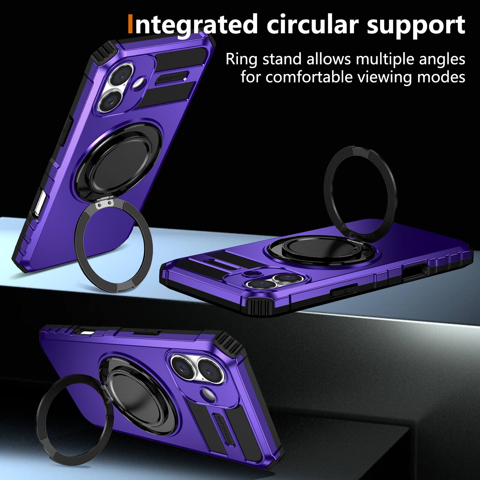 Integrated circular support  
Ring stand allows multiple angles for comfortable viewing modes
