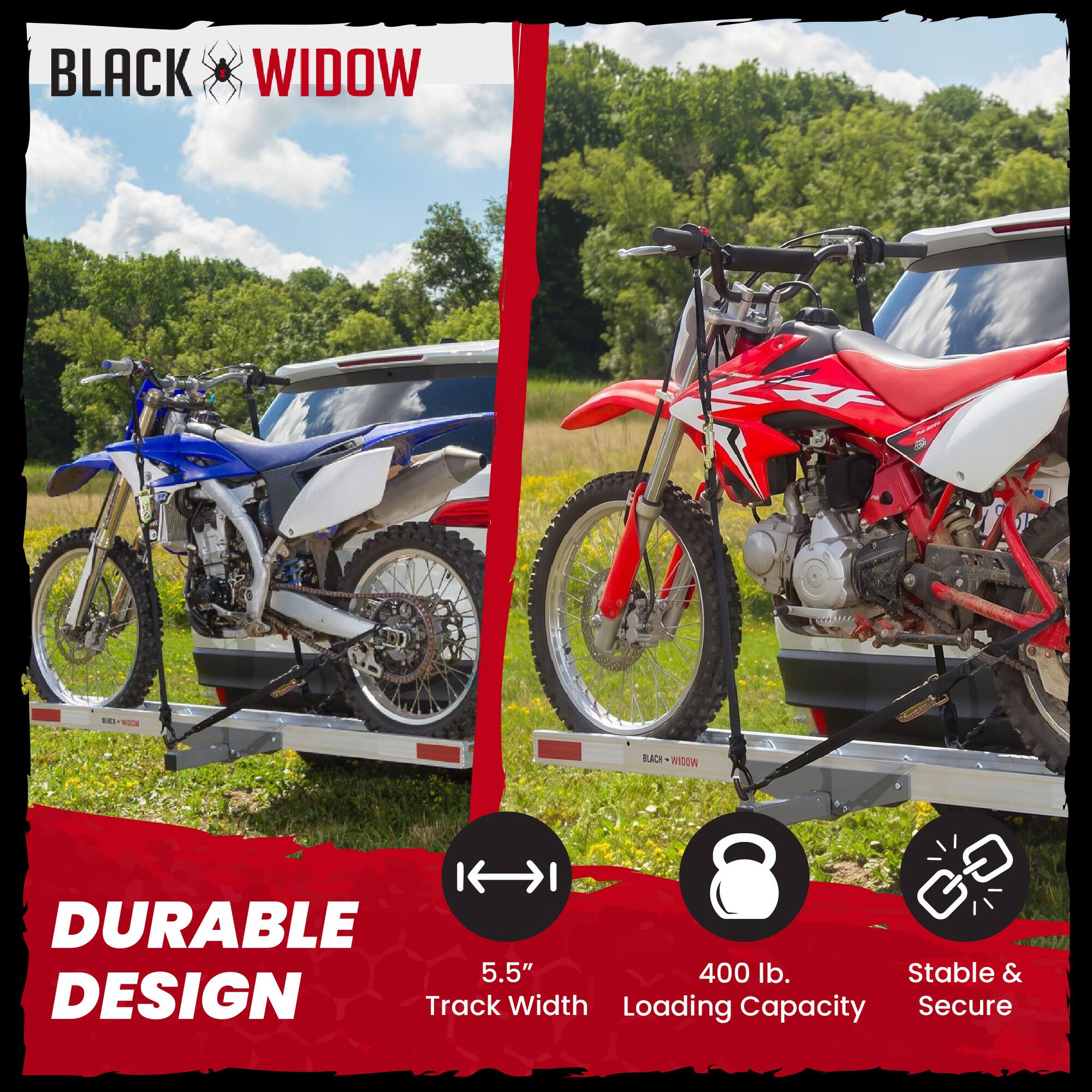 BLACK WIDOW BE Ed.  
BLACK WIDOW DURABLE Ga 5.5" 400 lb.  
Stable & Secure  
DURABLE DESIGN  
Track Width  
Loading Capacity