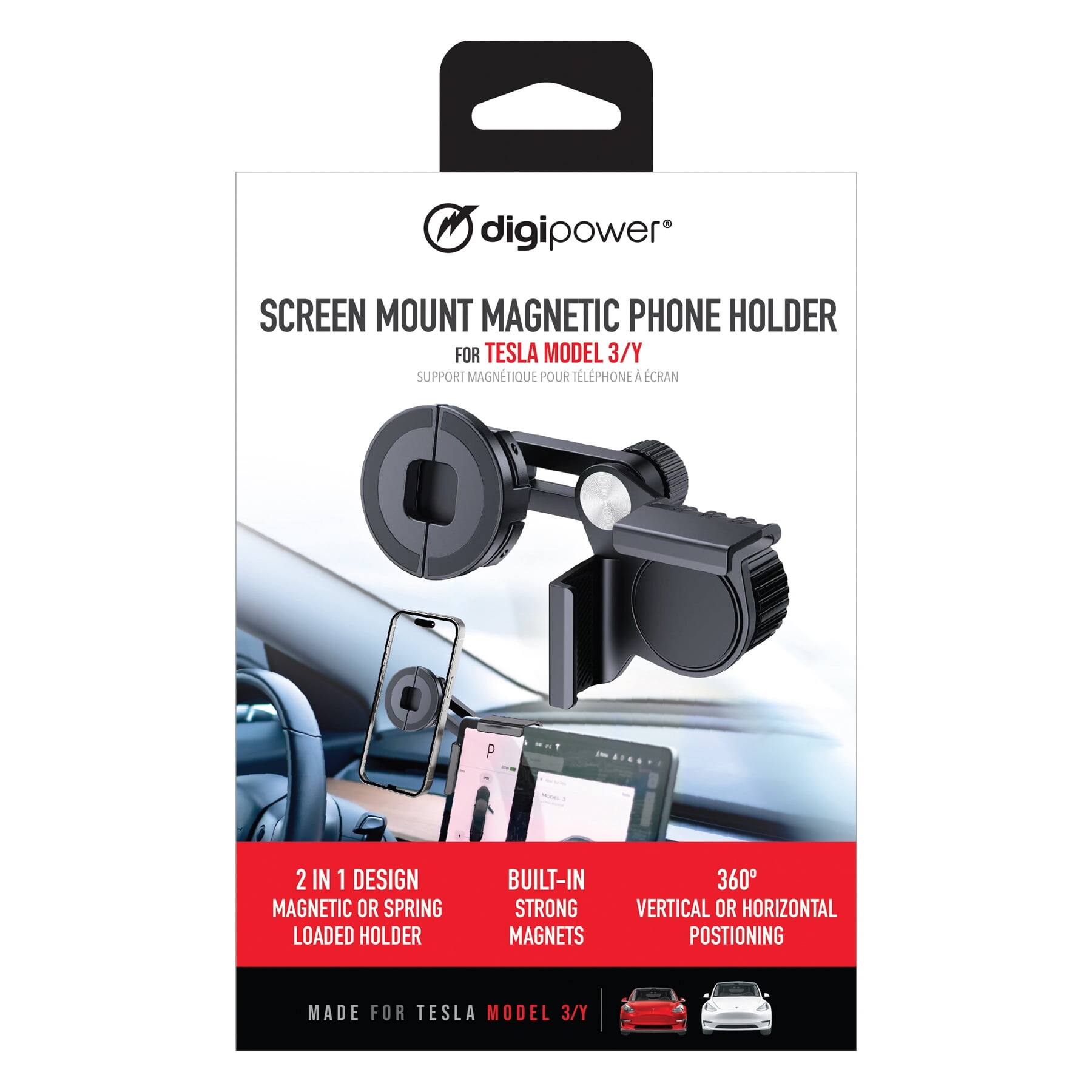 digipower  
SCREEN MOUNT MAGNETIC PHONE HOLDER FOR TESLA MODEL 3/Y  
SUPPORT MAGNETIQUE POUR TÉLÉPHONE À ÉCRAN  

2 IN 1 DESIGN MAGNETIC OR SPRING LOADED HOLDER  
BUILT-IN STRONG MAGNETS  
360° VERTICAL OR HORIZONTAL POSITIONING  
MADE FOR TESLA MODEL 3/Y