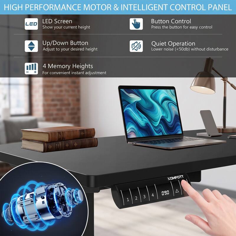 HIGH PERFORMANCE MOTOR & INTELLIGENT CONTROL PANEL

LED Screen
Show your current height

Up/Down Button
Adjust to your desired height

4 Memory Heights
For convenient instant adjustment

Button Control
Press the button for easy control

Quiet Operation
Lower noise (<50db) without disturbance

KOMFOTT
1 2 3 4 090