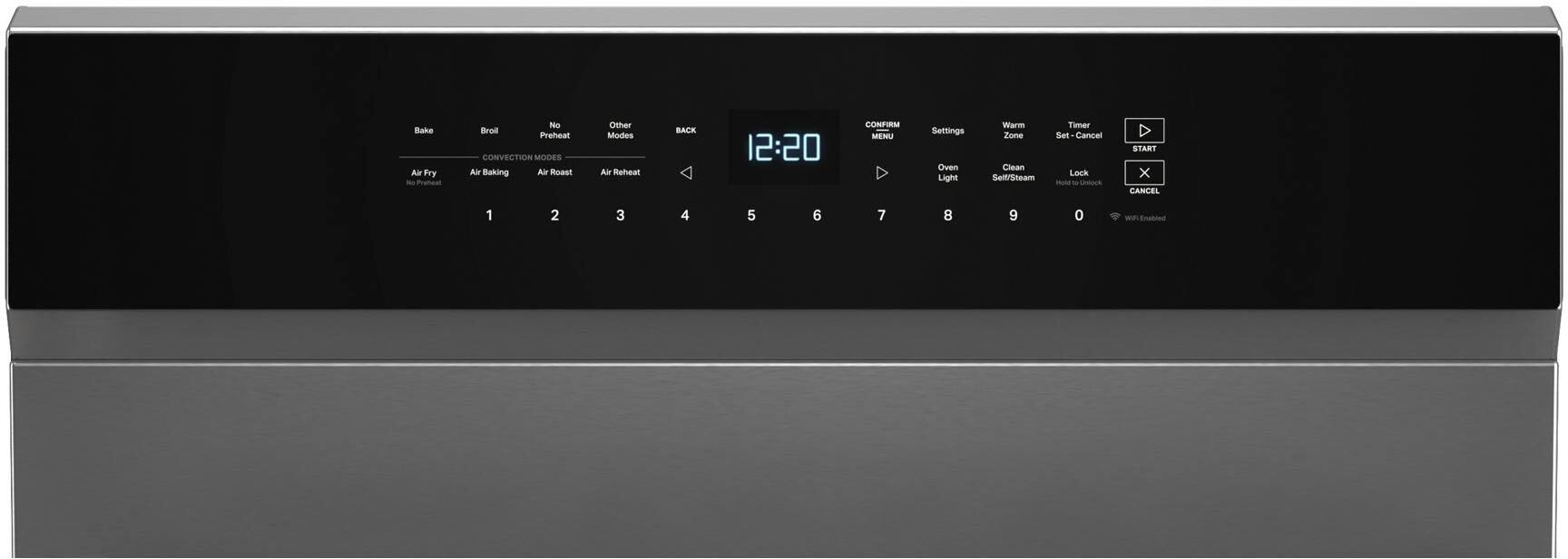 Bake  
Broil  
Air Fry  
Air Baking  
Air Roast  
Other Modes  

12:20  

CONFIRM  
MENU  

Settings  
Oven Light  
Warm  
Clean  
Self/Steam  
Timer  
Set  
Cancel  
Lock  

START  
CANCEL  

1 2 3 4 5 6 7 8 9 0 -  

Set/Canc  
Lock  
0  

Wi-Fi Enabled