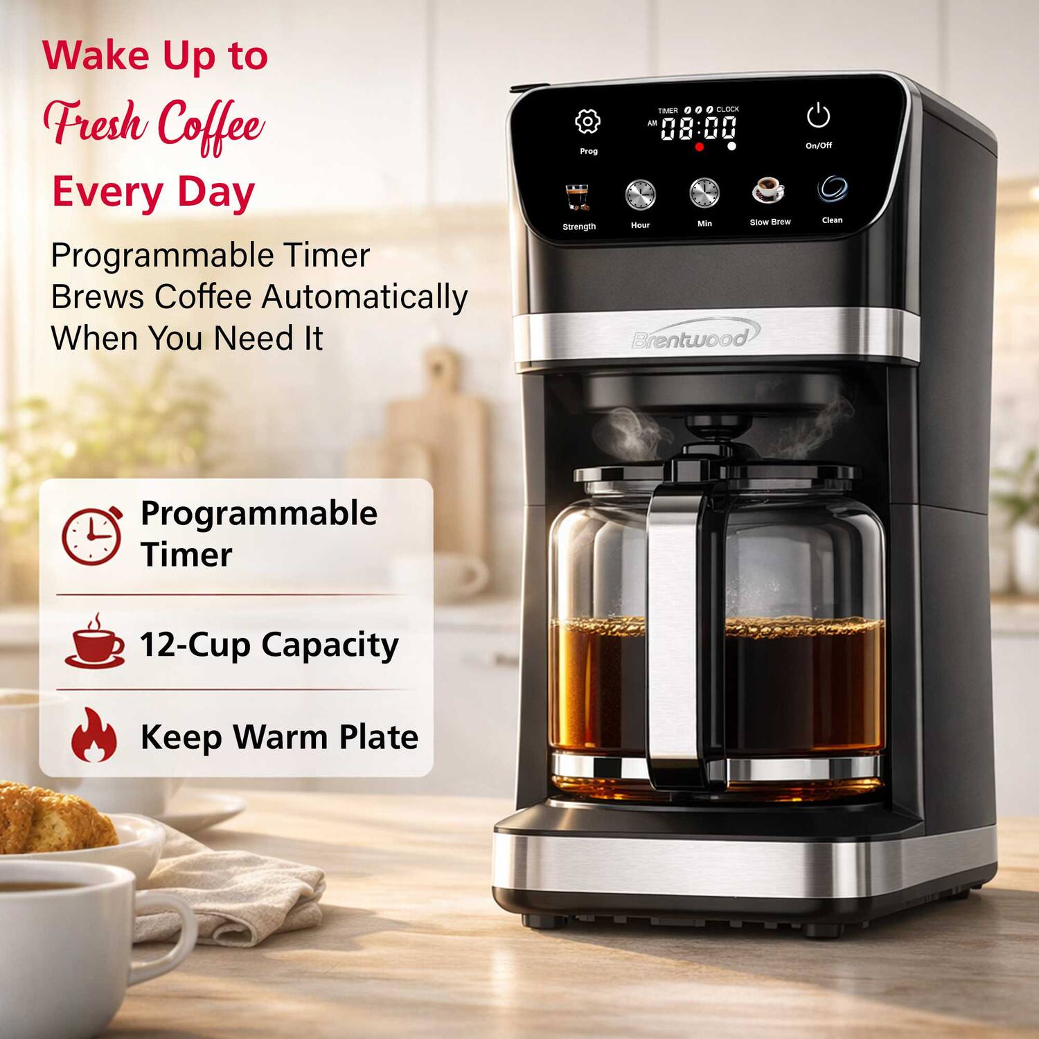 Wake Up to Fresh Coffee Every Day  
Programmable Timer Brews Coffee Automatically When You Need It  

Programmable Timer  
12-Cup Capacity  
Keep Warm Plate