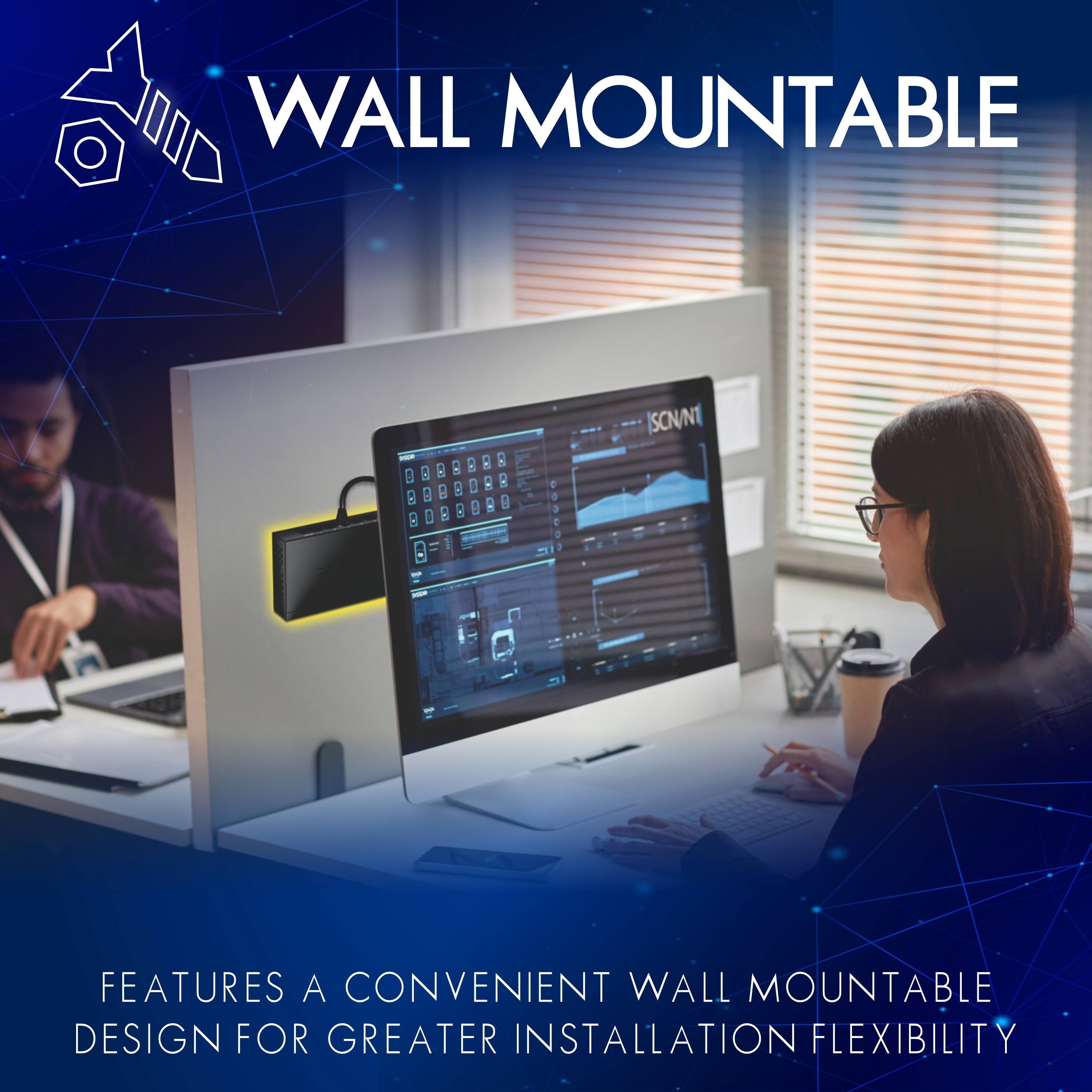 WALL MOUNTABLE

FEATURES A CONVENIENT WALL MOUNTABLE DESIGN FOR GREATER INSTALLATION FLEXIBILITY