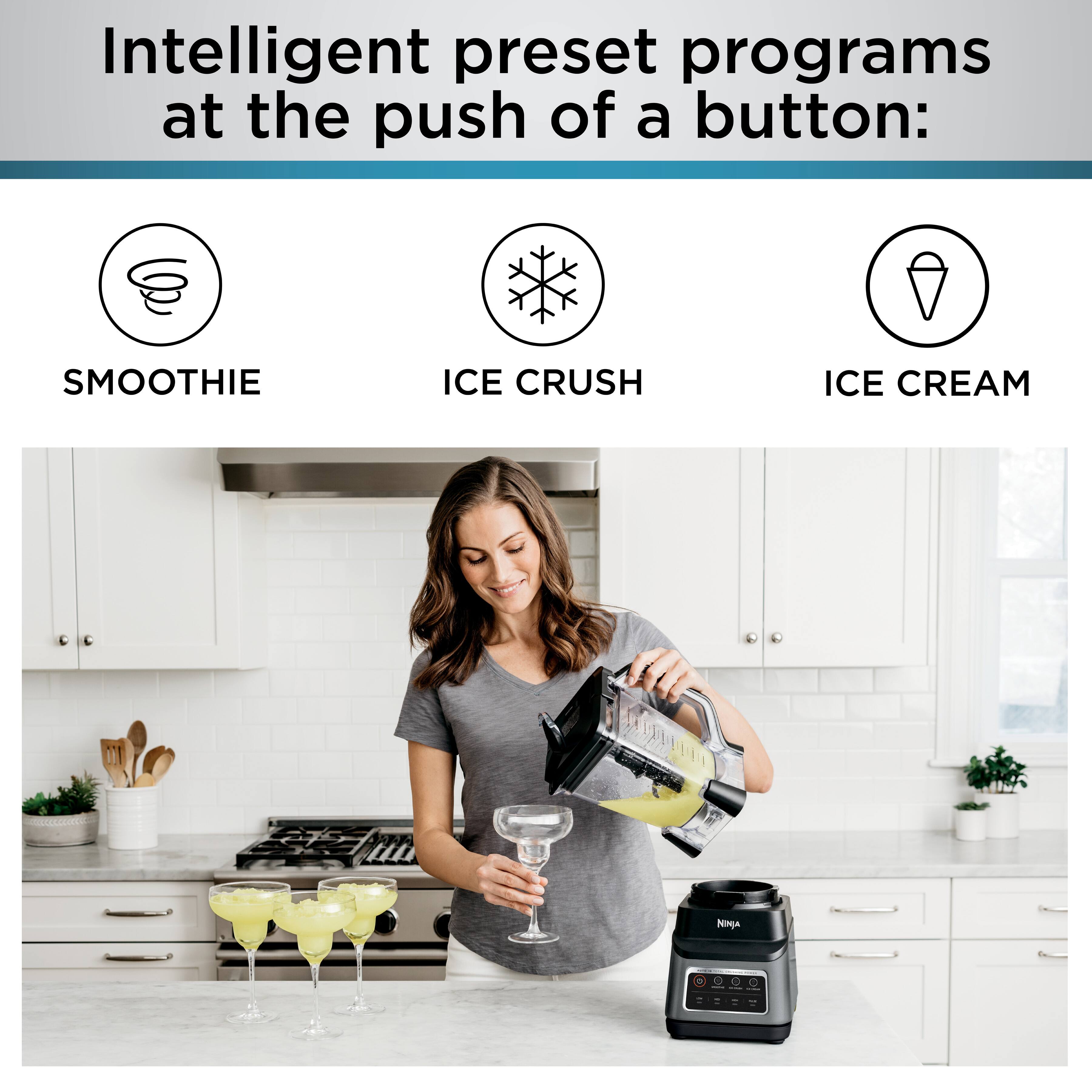Intelligent preset programs at the push of a button: Smoothie, Ice Crush, Ice Cream.