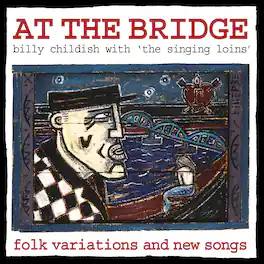 Chilidsh,Billy & The Singing Loins - At The Bridge - VINYL LP