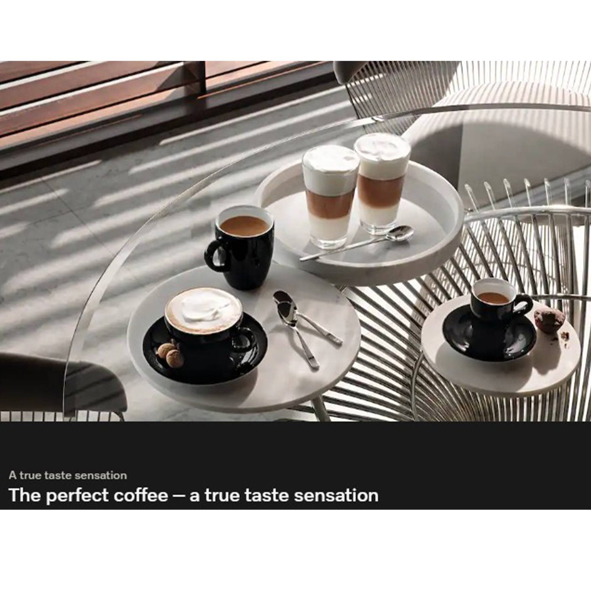 A true taste sensation  
The perfect coffee – a true taste sensation