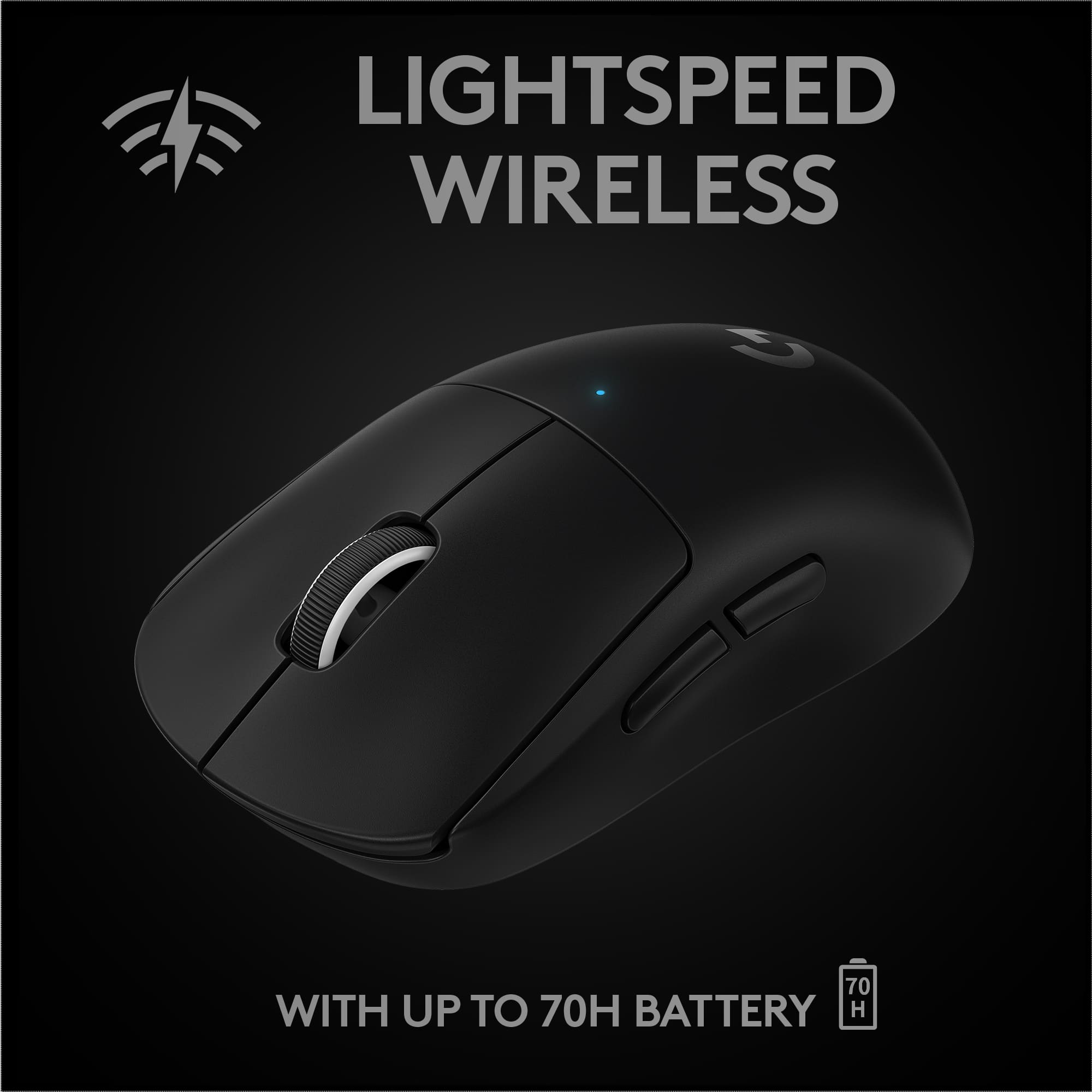 LIGHTSPEED WIRELESS
WITH UP TO 70H BATTERY