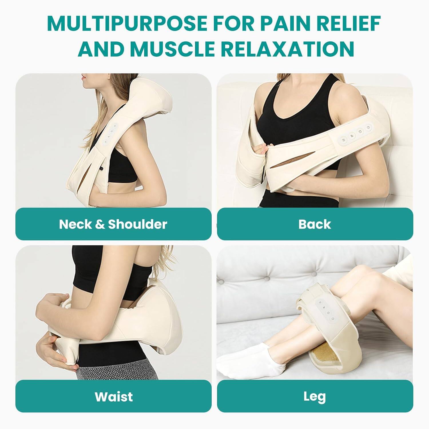 MULTIPURPOSE FOR PAIN RELIEF AND MUSCLE RELAXATION

Neck & Shoulder
Back
Waist
Leg