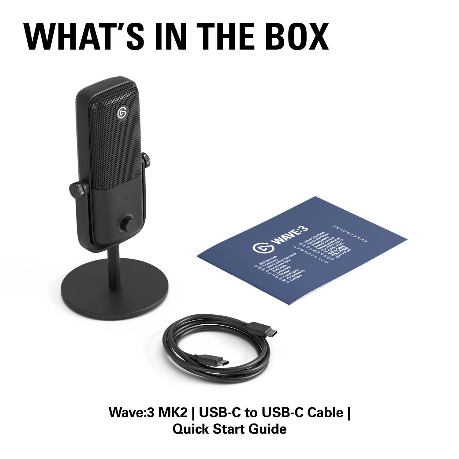 WHAT'S IN THE BOX

Wave:3 MK2 | USB-C to USB-C Cable | Quick Start Guide