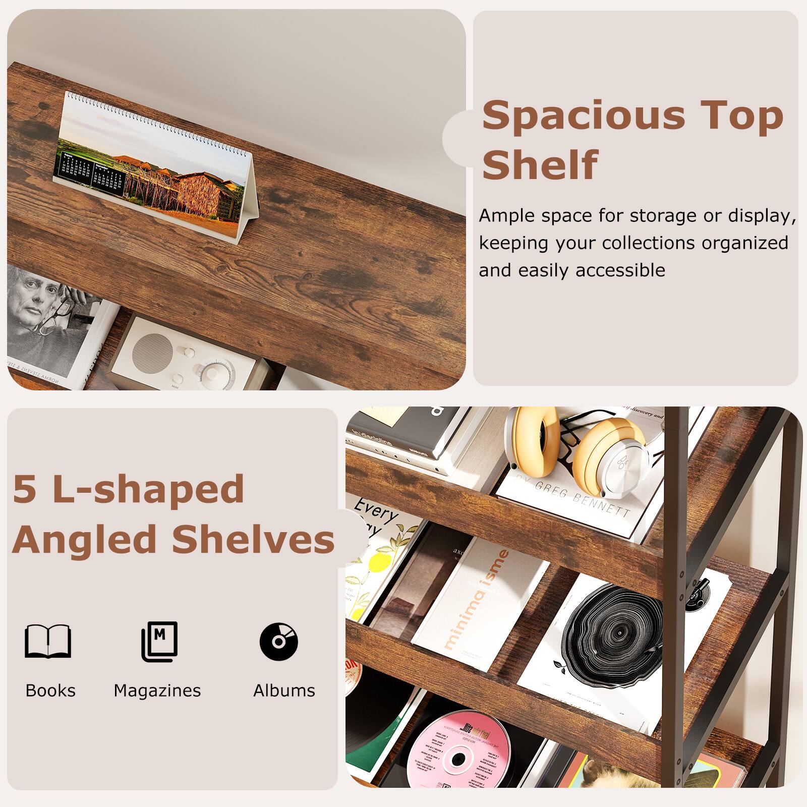 Spacious Top Shelf  
Ample space for storage or display, keeping your collections organized and easily accessible  

5 L-shaped Angled Shelves  
Books, Magazines, Albums  

M GREG BENNETT  
minima isme