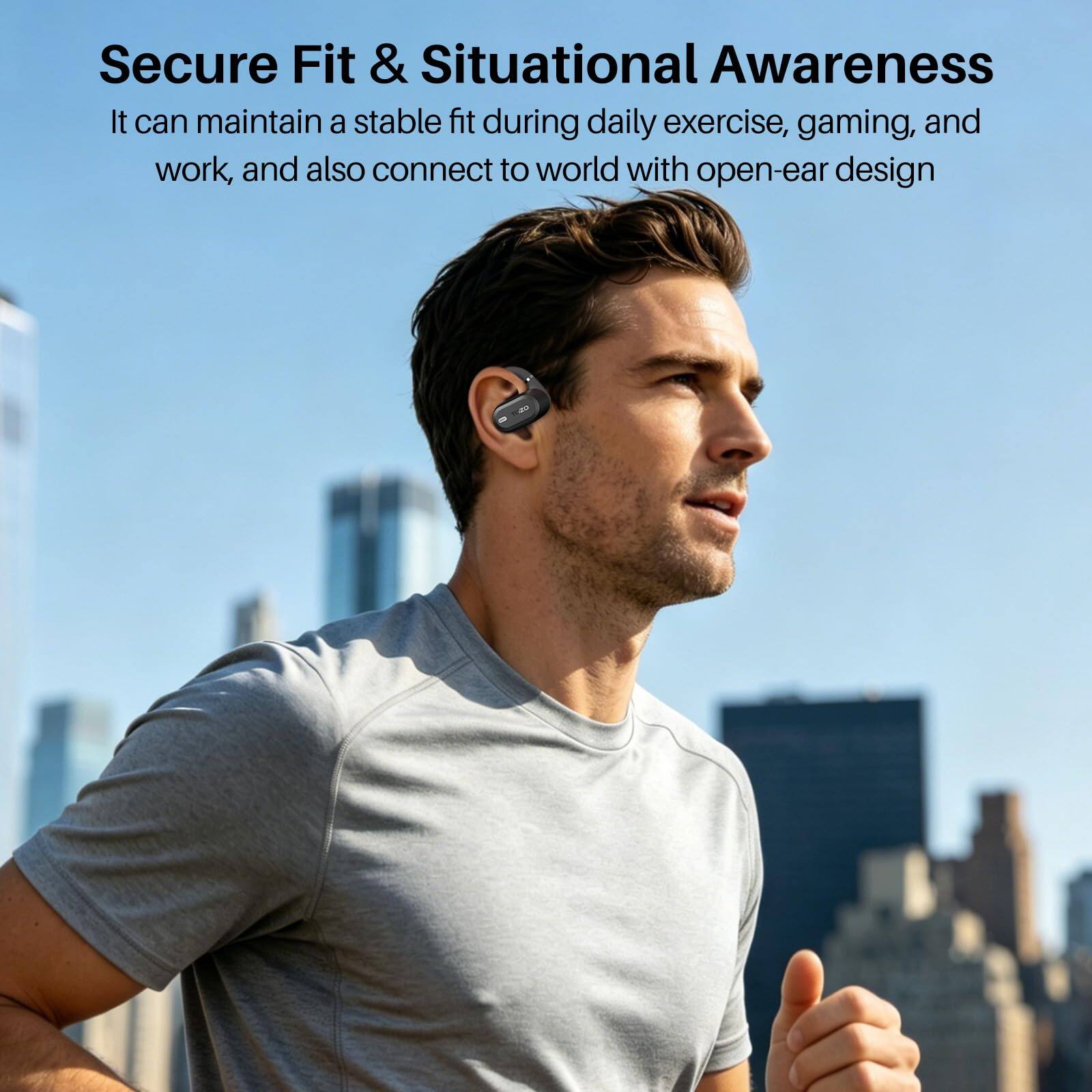 Secure Fit & Situational Awareness  
It can maintain a stable fit during daily exercise, gaming, and work, and also connect to the world with open-ear design