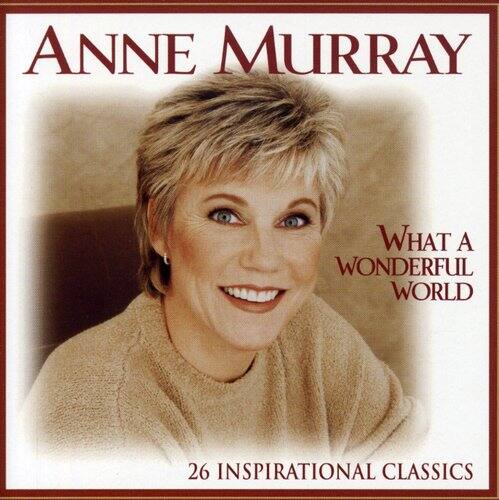 Anne Murray  
What a Wonderful World  
26 Inspirational Classics