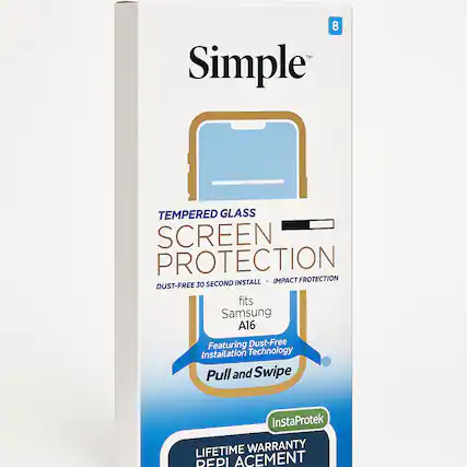 8 MT Simple
TEMPERED GLASS SCREEN PROTECTION
DUST-FREE 30 SECOND INSTALL - IMPACT PROTECTION
fits Samsung A16
Featuring Dust-Free Installation Technology
Pull and Swipe
InstaProtek
LIFETIME WARRANTY REPLACEMENT