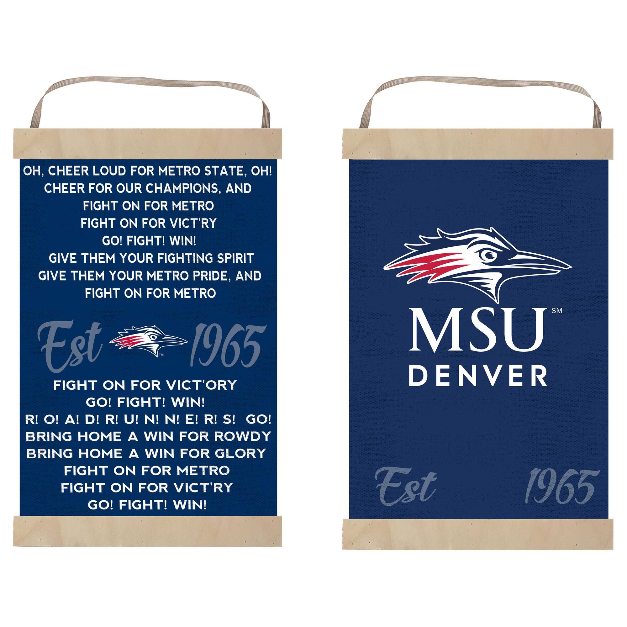 OH, CHEER LOUD FOR METRO STATE. OH!  
CHEER FOR OUR CHAMPIONS, AND  
FIGHT ON FOR METRO  
FIGHT ON FOR VICT'RY  
GO! FIGHT! WIN!  
GIVE THEM YOUR FIGHTING SPIRIT  
GIVE THEM YOUR METRO PRIDE, AND  
FIGHT ON FOR METRO  

Est 1965  
FIGHT ON FOR VICT'RY  
GO! FIGHT! WIN!  
R! O! A! D! R! U! N! N! E! R! S! GO!  
BRING HOME A WIN FOR ROWDY  
BRING HOME A WIN FOR GLORY  
FIGHT ON FOR METRO  
FIGHT ON FOR VICT'RY  
GO! FIGHT! WIN!  

MSU DENVER  
Est 1965
