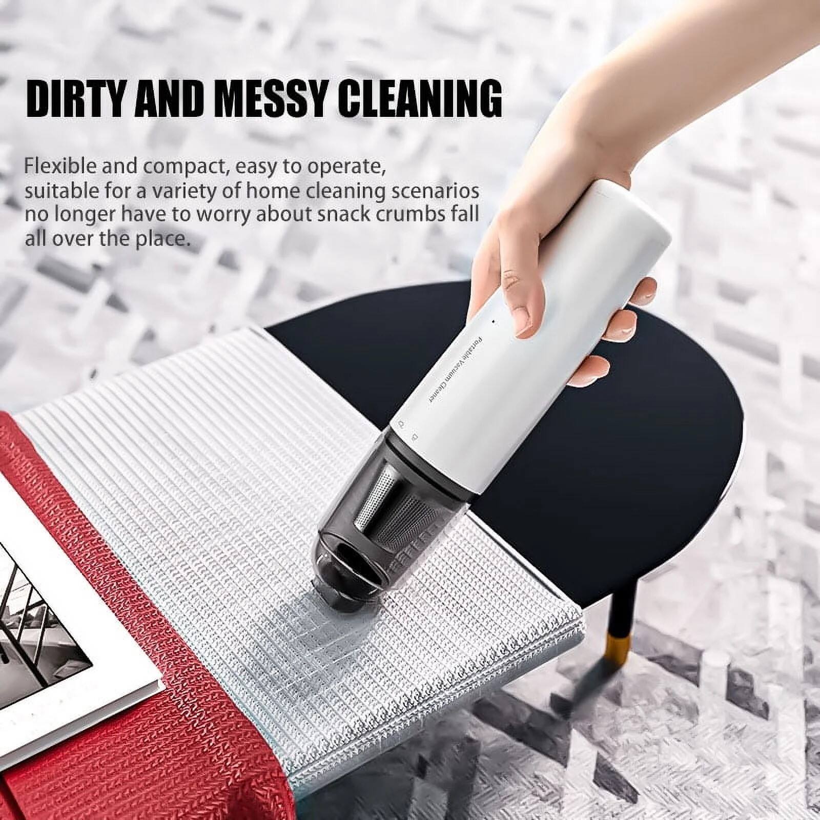 DIRTY AND MESSY CLEANING

Flexible and compact, easy to operate, suitable for a variety of home cleaning scenarios. No longer have to worry about snack crumbs fall all over the place.
