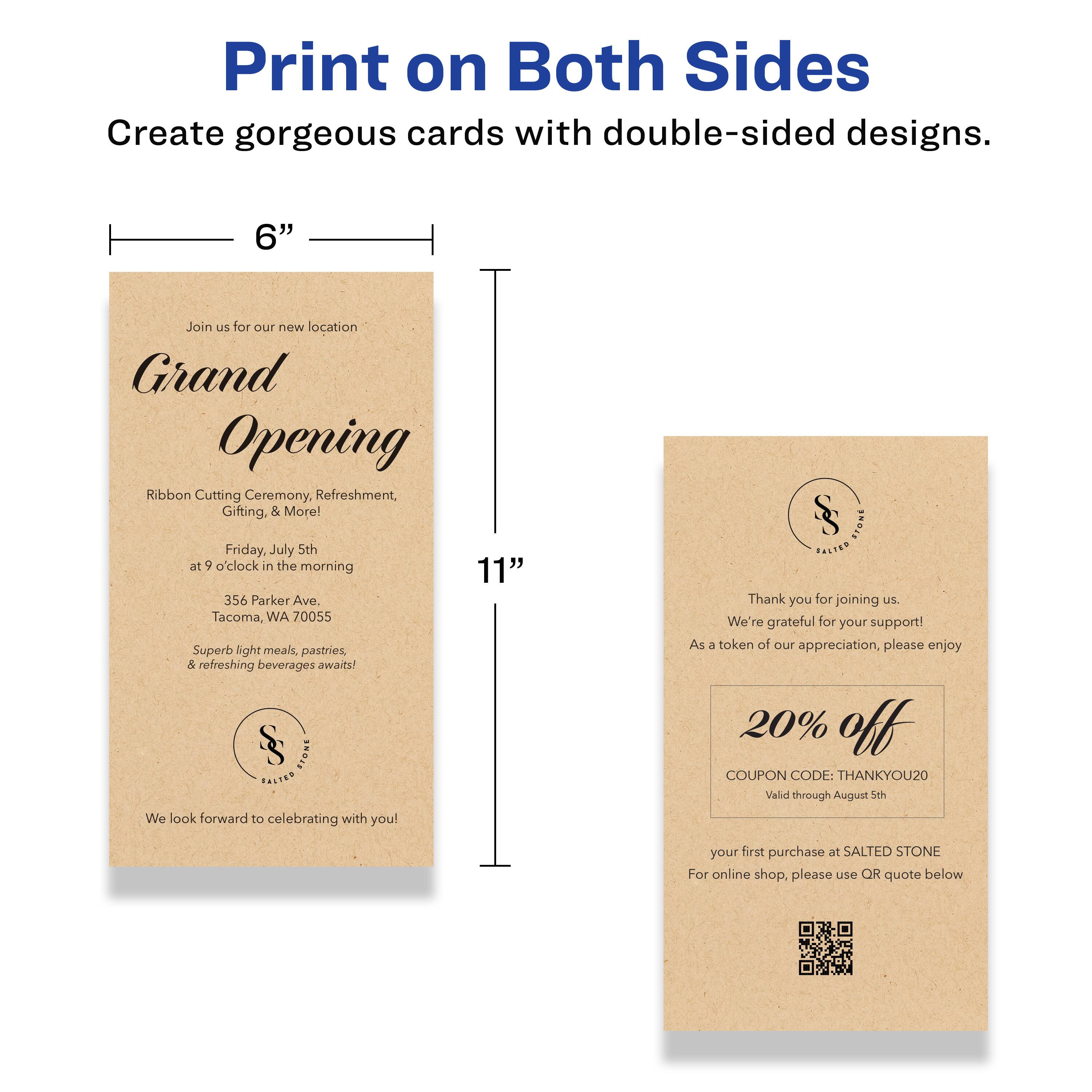 Print on Both Sides  
Create gorgeous cards with double-sided designs.

---

Join us for our new location  
**Grand Opening**  
Ribbon Cutting Ceremony, Refreshment, Gifting, & More!  
Friday, July 5th at 9 o'clock in the morning  
356 Parker Ave. Tacoma, WA 70055  
Superb light meals, pastries, & refreshing beverages await!  
We look forward to celebrating with you!

---

Thank you for joining us.  
We're grateful for your support!  
As a token of our appreciation, please enjoy  
**20% off**  
COUPON CODE: THANKYOU20  
Valid through August 5th  
your first purchase at SALTED STONE  
For online shop, please use QR quote below
