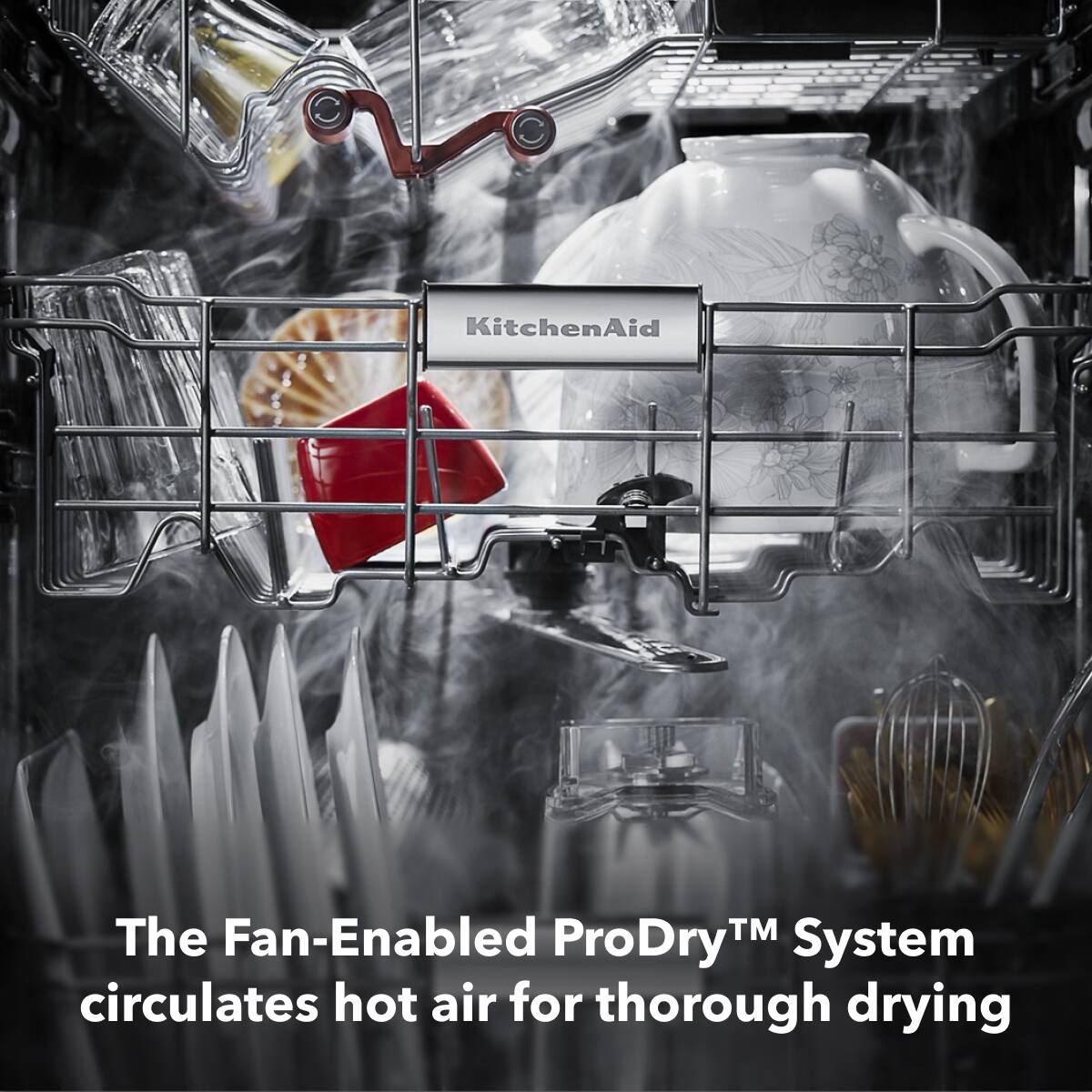 KitchenAid

The Fan-Enabled ProDry™ System circulates hot air for thorough drying