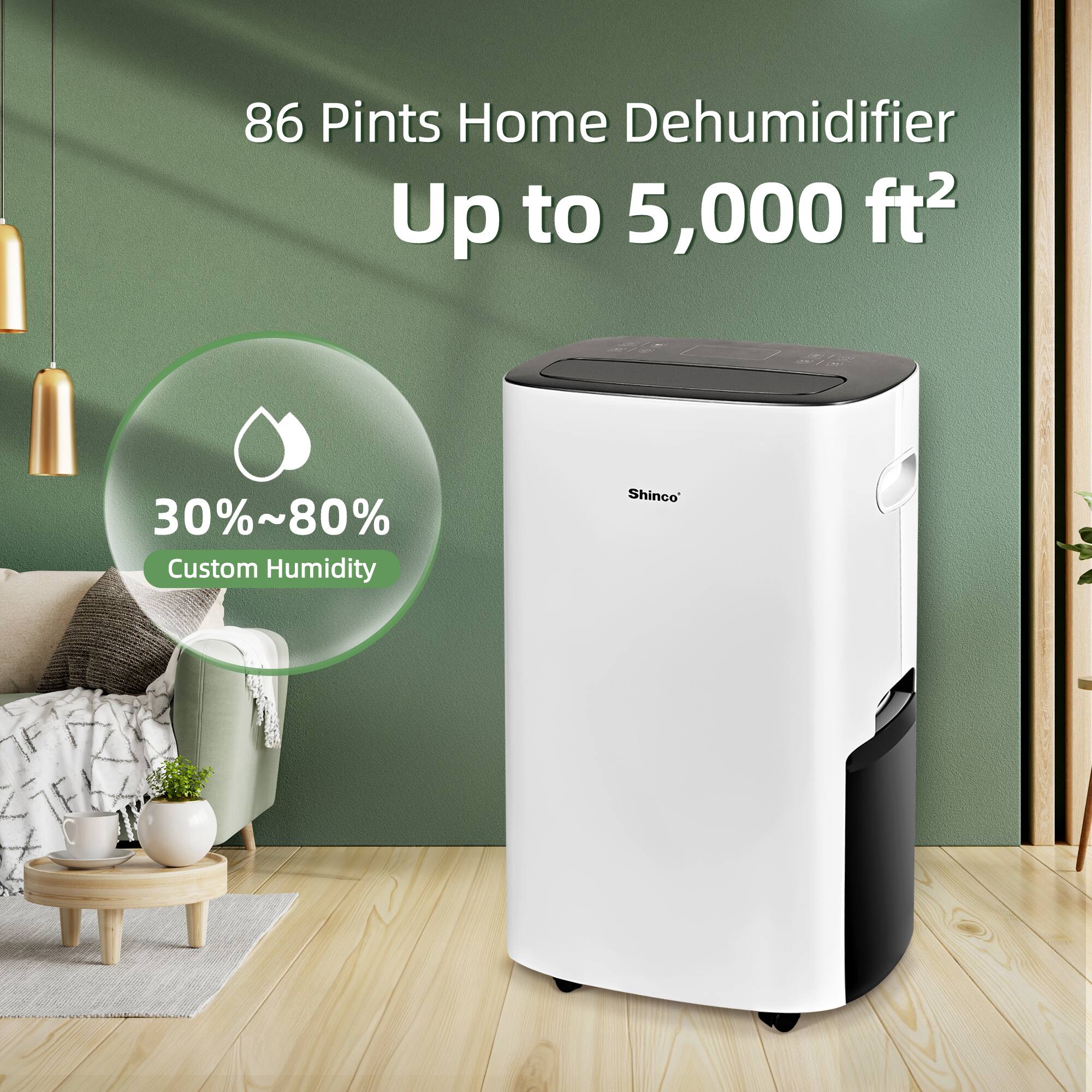 86 Pints Home Dehumidifier  
Up to 5,000 ft²  

30%~80% Custom Humidity