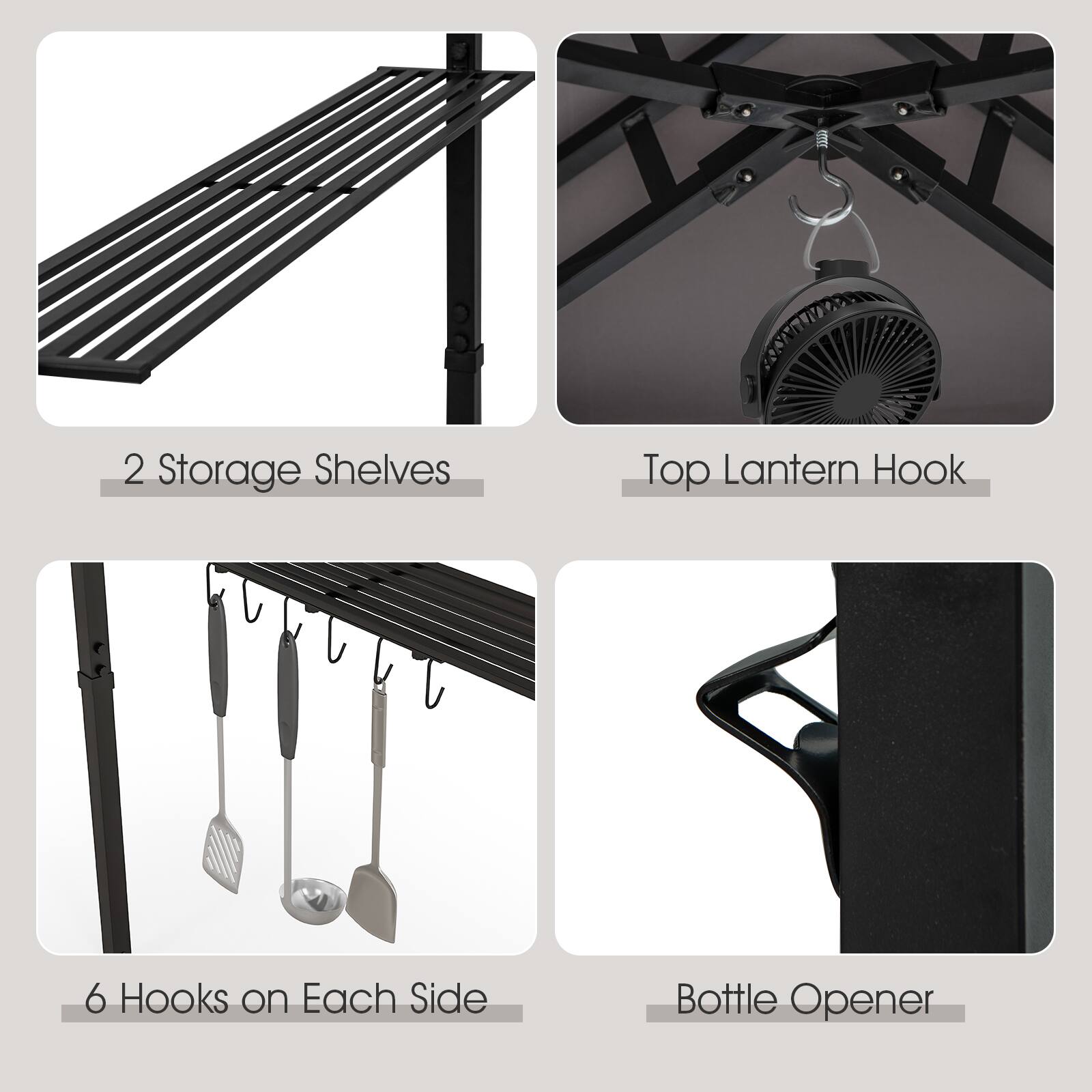 2 Storage Shelves
Top Lantern Hook
6 Hooks on Each Side
Bottle Opener