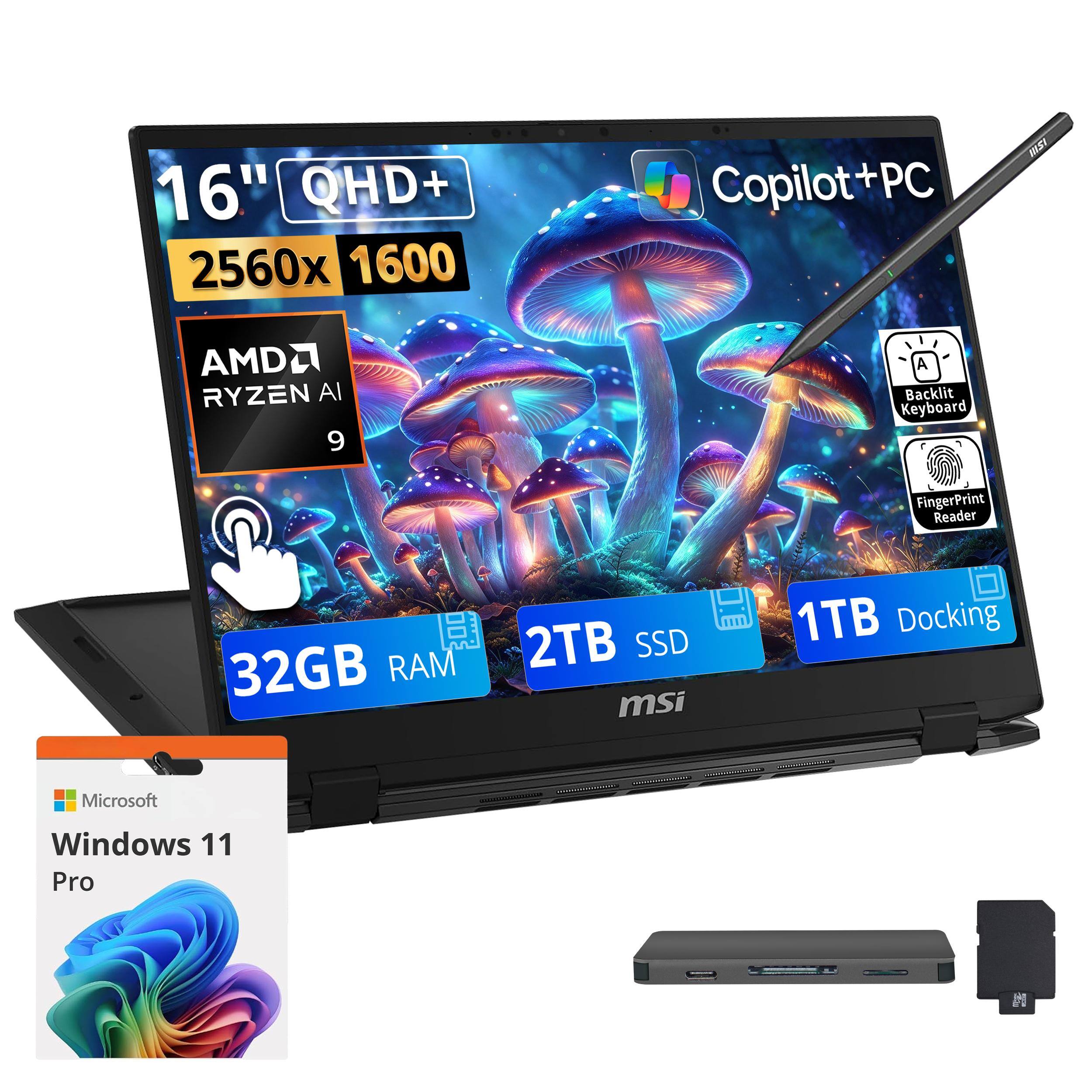 16" QHD+ 2560x1600  
Copilot+PC  
AMD Ryzen AI 9  
A Backlit Keyboard  
FingerPrint Reader  
32GB RAM  
2TB SSD  
1TB Docking  
msi  
Microsoft Windows 11 Pro