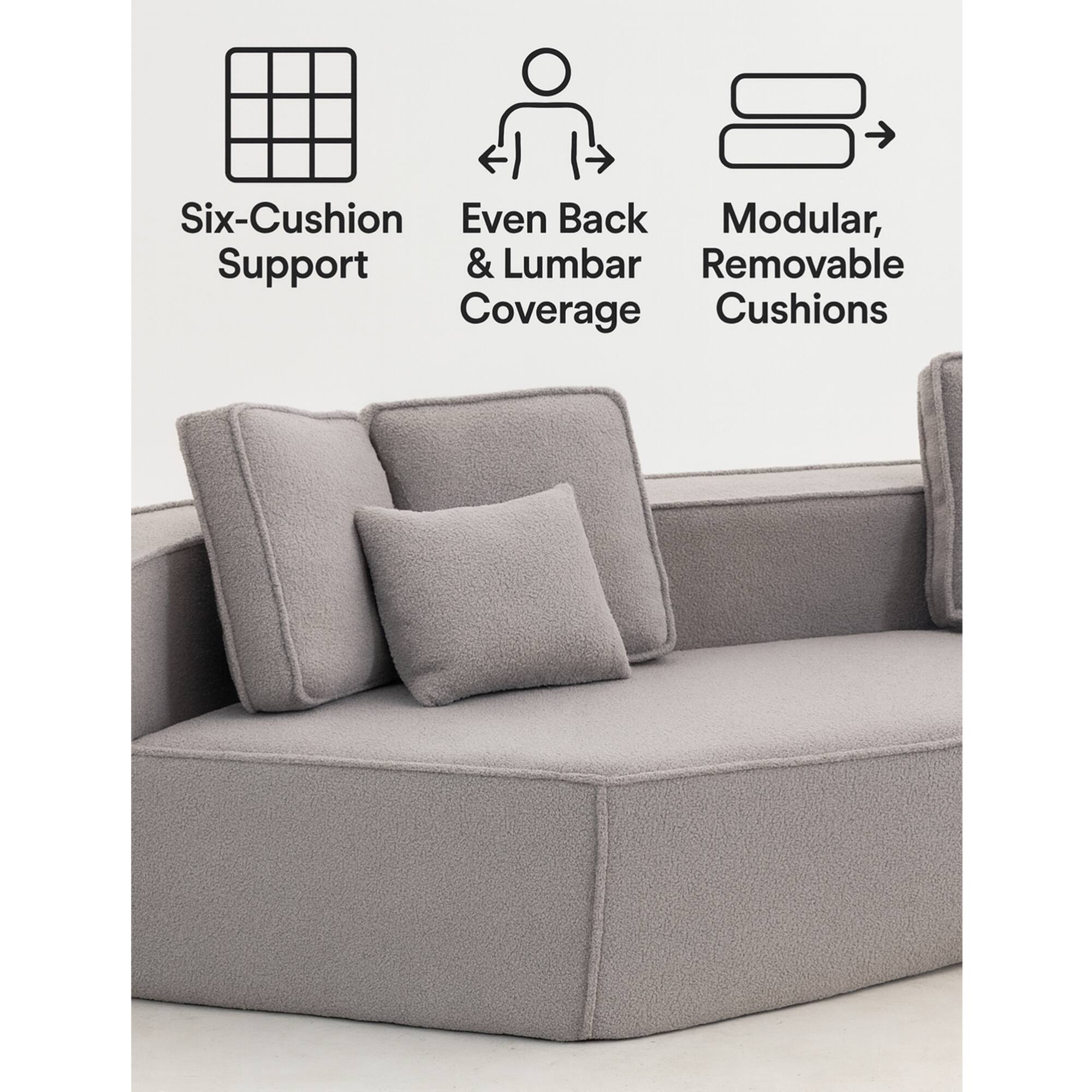 Six-Cushion Support  
Even Back & Lumbar Coverage  
Modular, Removable Cushions