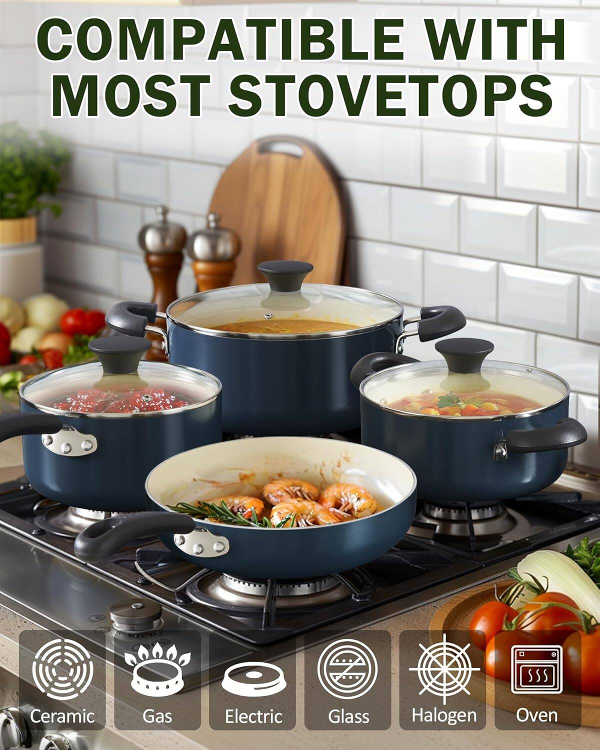 COMPATIBLE WITH MOST STOVETOPS

Ceramic
Gas
Electric
Glass
Halogen
Oven