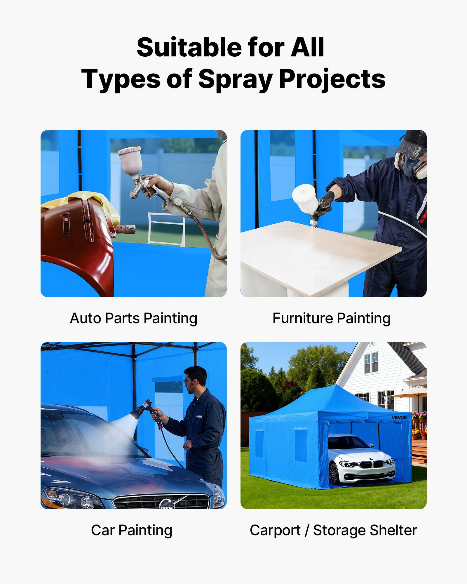 Suitable for All Types of Spray Projects

- Auto Parts Painting
- Furniture Painting
- Car Painting
- Carport / Storage Shelter