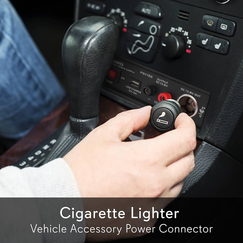 Cigarette Lighter Vehicle Accessory Power Connector

AMID DE POWER SUPPLY ON PSV150 DC 13.8V OUTPUT 13.8V

USB CHARGE DC 5V/2A

DC 13.8V OUT

Cigarette Lighter Vehicle Accessory Power Connector