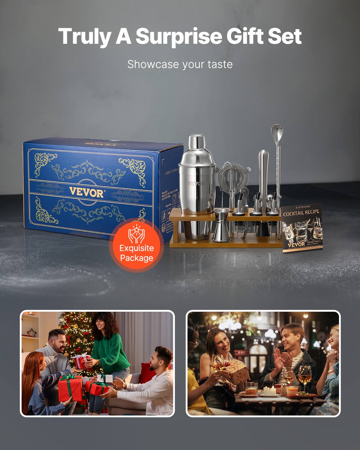 Truly A Surprise Gift Set  
Showcase your taste  

Exquisite Package  

VEVOR  
COCKTAIL RECIPE