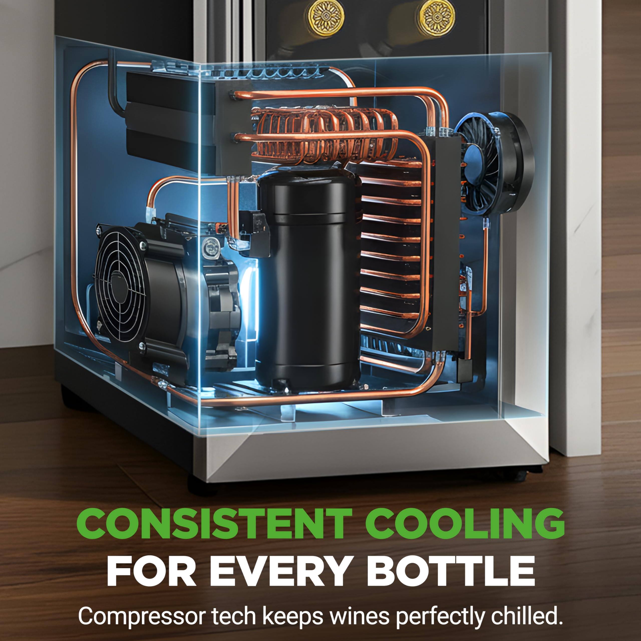 CONSISTENT COOLING FOR EVERY BOTTLE  
Compressor tech keeps wines perfectly chilled.