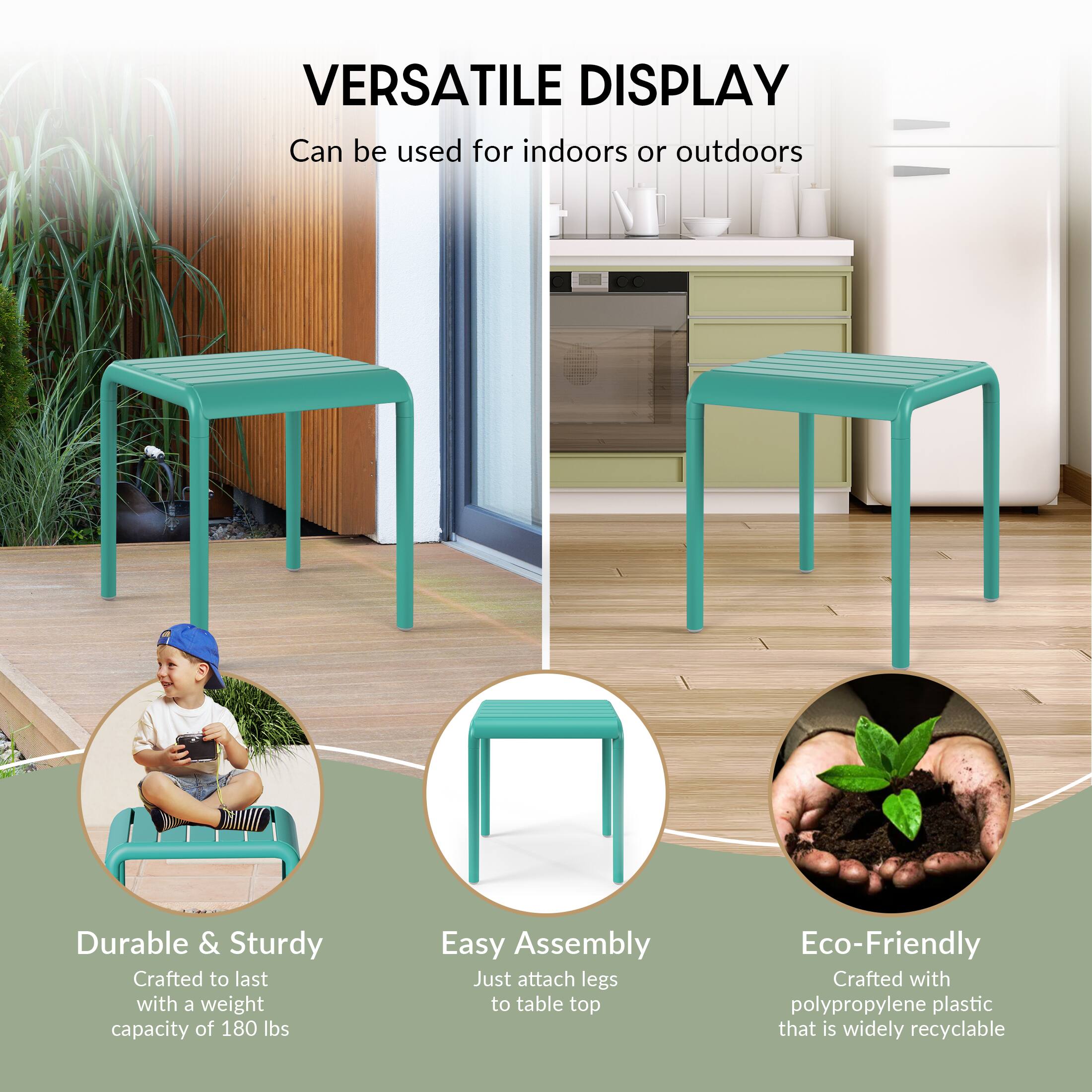 VERSATILE DISPLAY  
Can be used for indoors or outdoors  

Durable & Sturdy  
Crafted to last with a weight capacity of 180 lbs  

Easy Assembly  
Just attach legs to table top  

Eco-Friendly  
Crafted with polypropylene plastic that is widely recyclable
