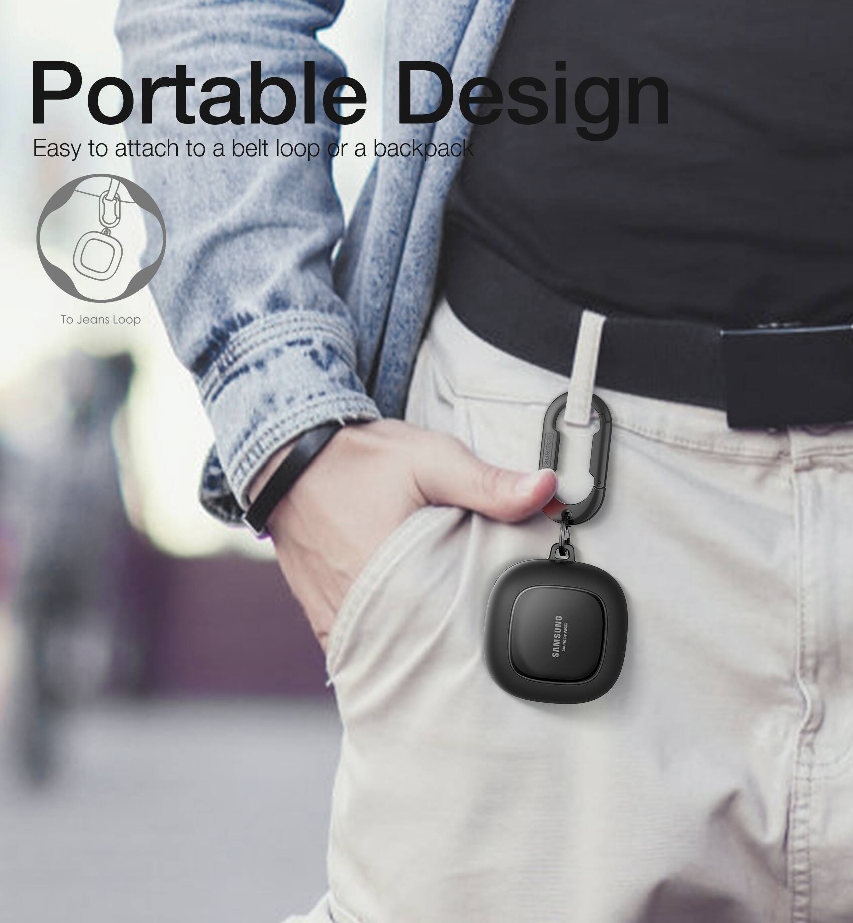 Portable Design  
Easy to attach to a belt loop or a backpack  
To Jeans Loop  
AOTanE SAMSUNG