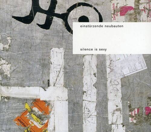 einstrzende neubauten  
silence is sexy