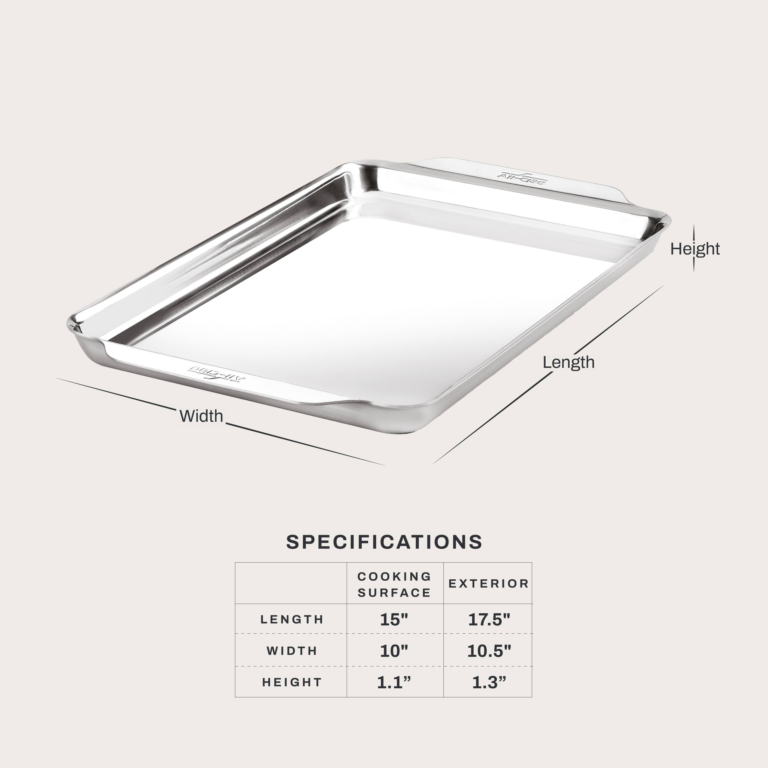 SPECIFICATIONS

COOKING EXTERIOR SURFACE

LENGTH
15" 17.5"

WIDTH
10" 10.5"

HEIGHT
1.1" 1.3"