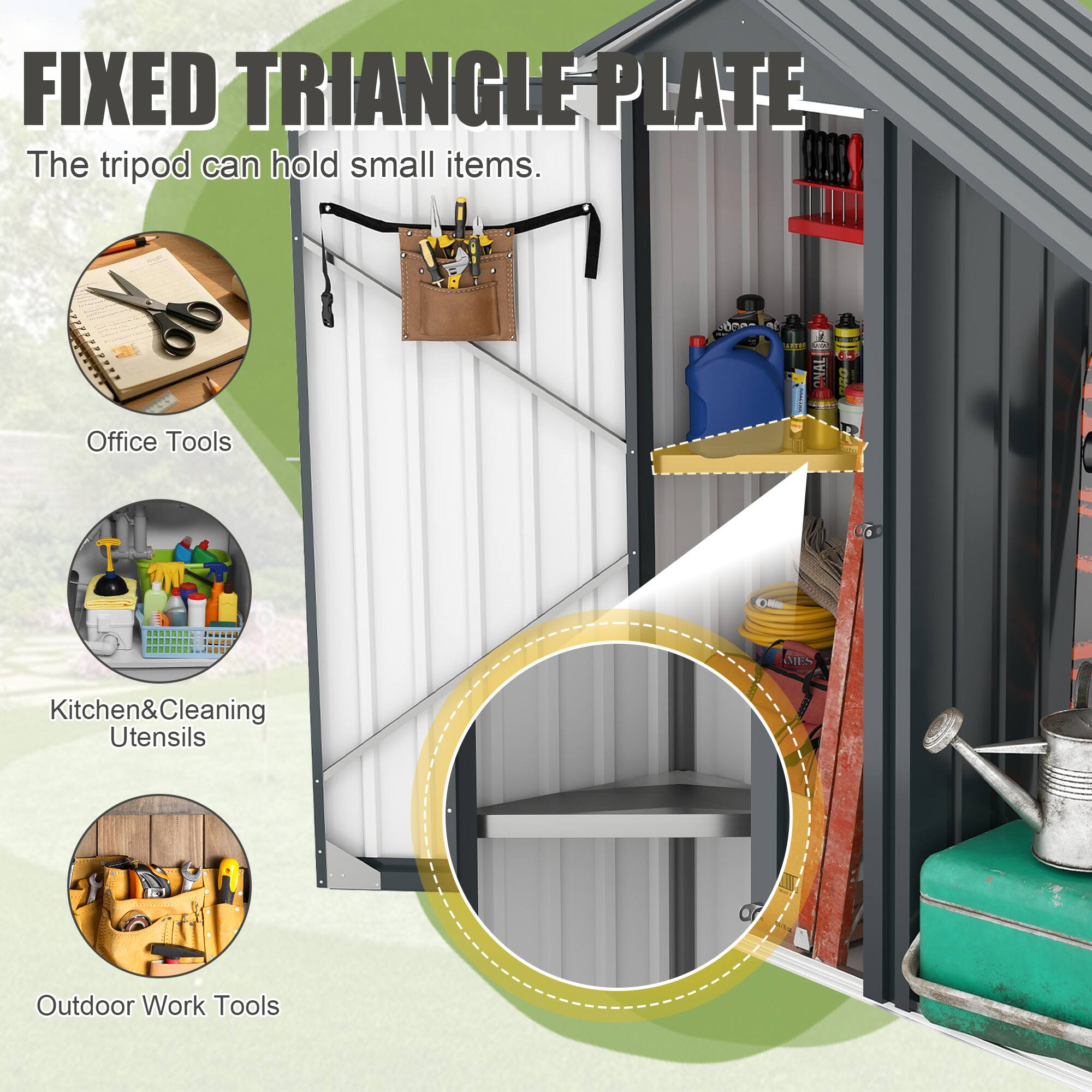 FIXED TRIANGLE PLATE  
The tripod can hold small items.  

Office Tools  
Kitchen & Cleaning Utensils  
Outdoor Work Tools