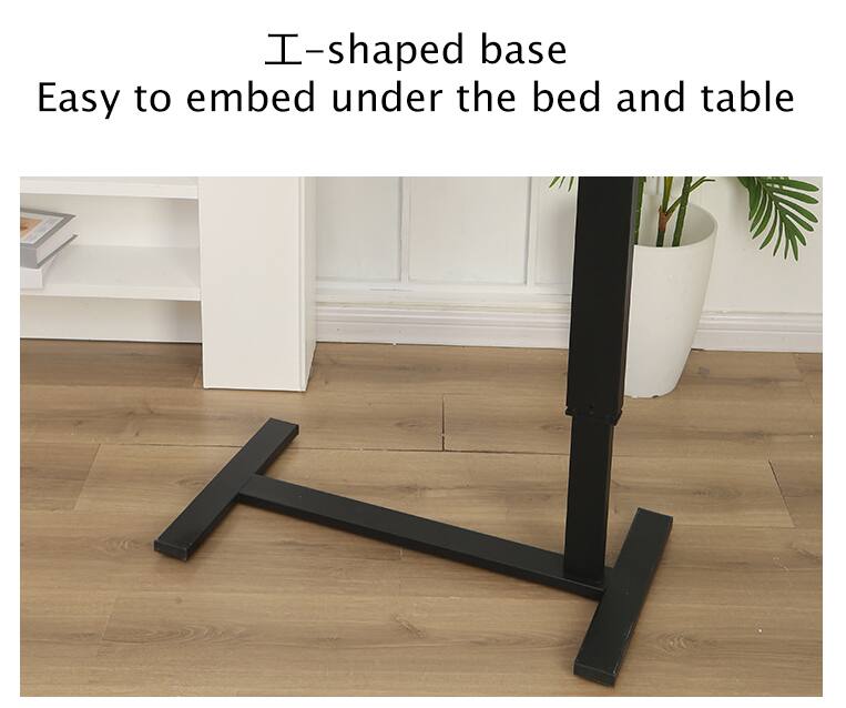 I-shaped base  
Easy to embed under the bed and table