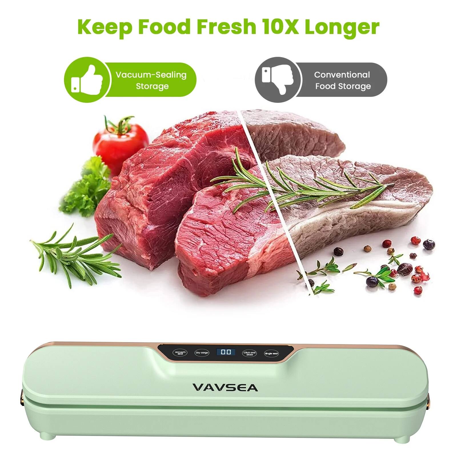 Keep Food Fresh 10X Longer

Vacuum-Sealing Storage

Conventional Food Storage

VAVSEA
