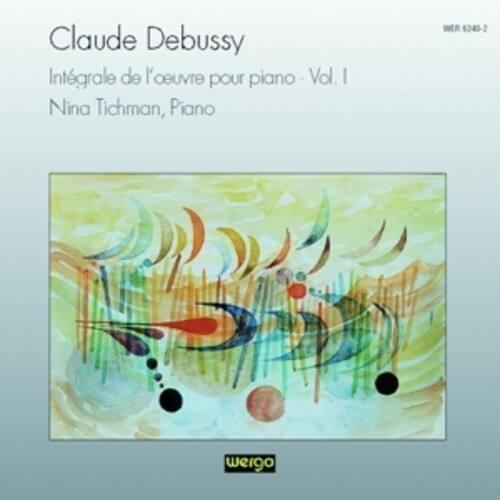 Claude Debussy  
Intégrale de l'œuvre pour piano - Vol. I  
Nina Tichman, Piano  

WER 5240-2  
wergo
