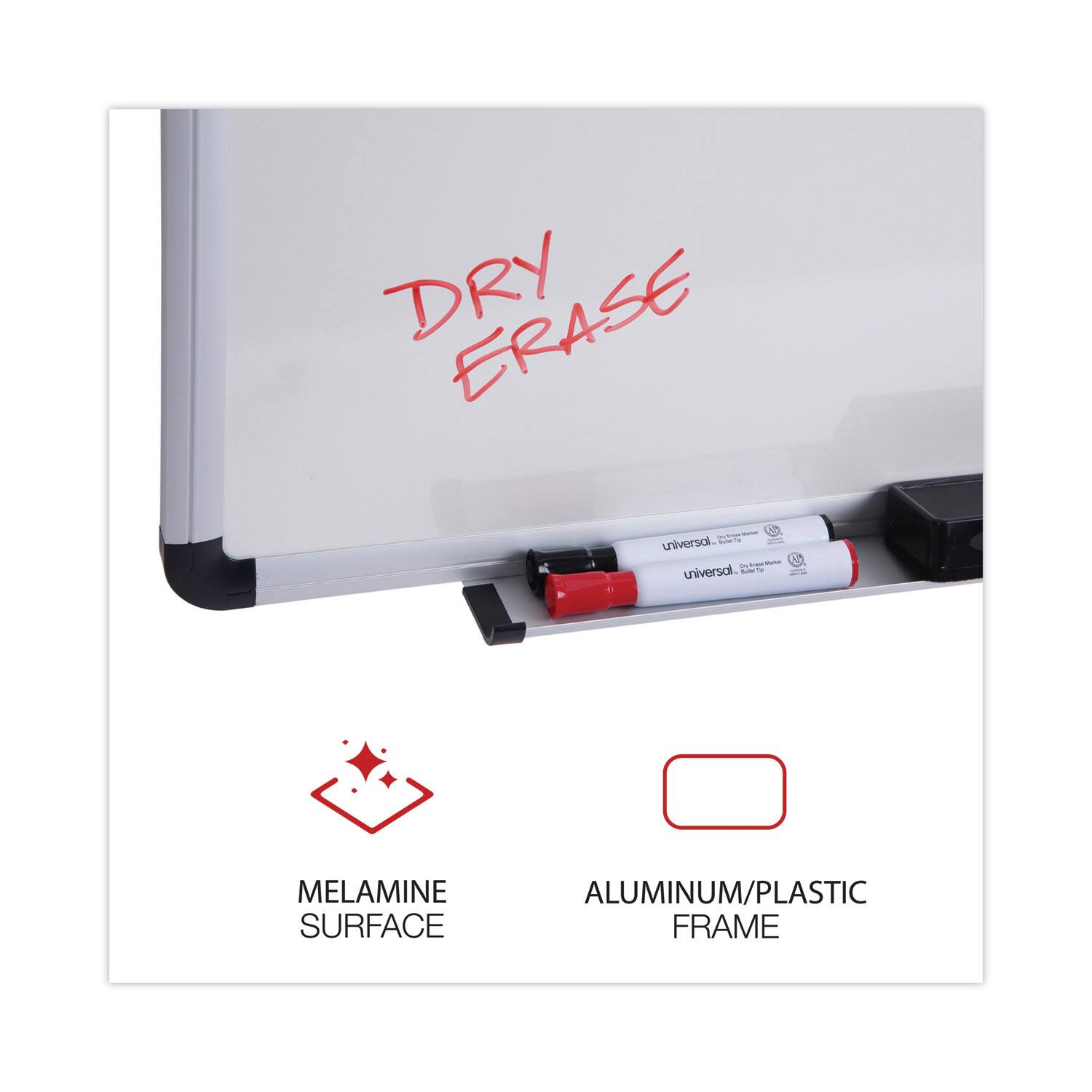 DRY ERASE

MELAMINE SURFACE

ALUMINUM/PLASTIC FRAME
