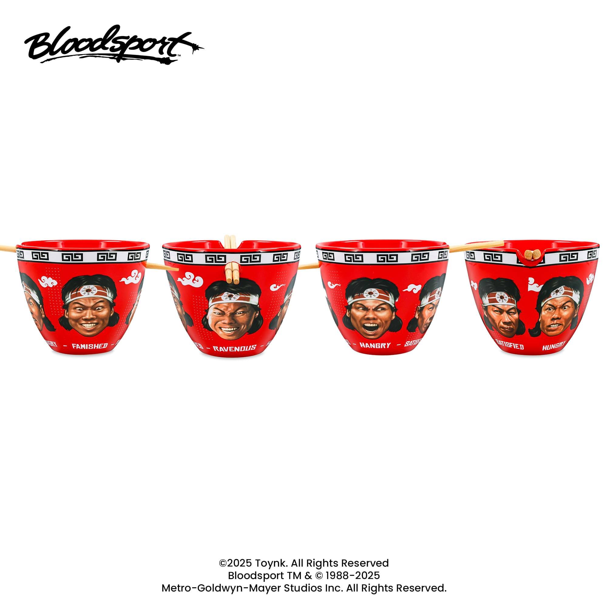 Bloodsport

FAMISHED / RAVENOUS / HANGRY / SAT SFED / HUNSE

©2025 Toynk. All Rights Reserved

Bloodsport TM & © 1988-2025 Metro-Goldwyn-Mayer Studios Inc. All Rights Reserved.