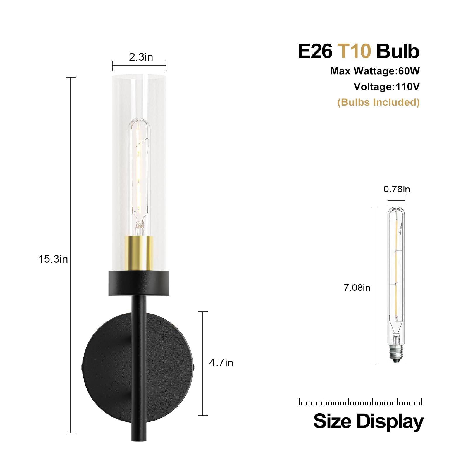 E26 T10 Bulb  
Max Wattage: 60W  
Voltage: 110V  
(Bulbs Included)  

Size Display  
2.3in  
0.78in  
15.3in  
7.08in  
4.7in