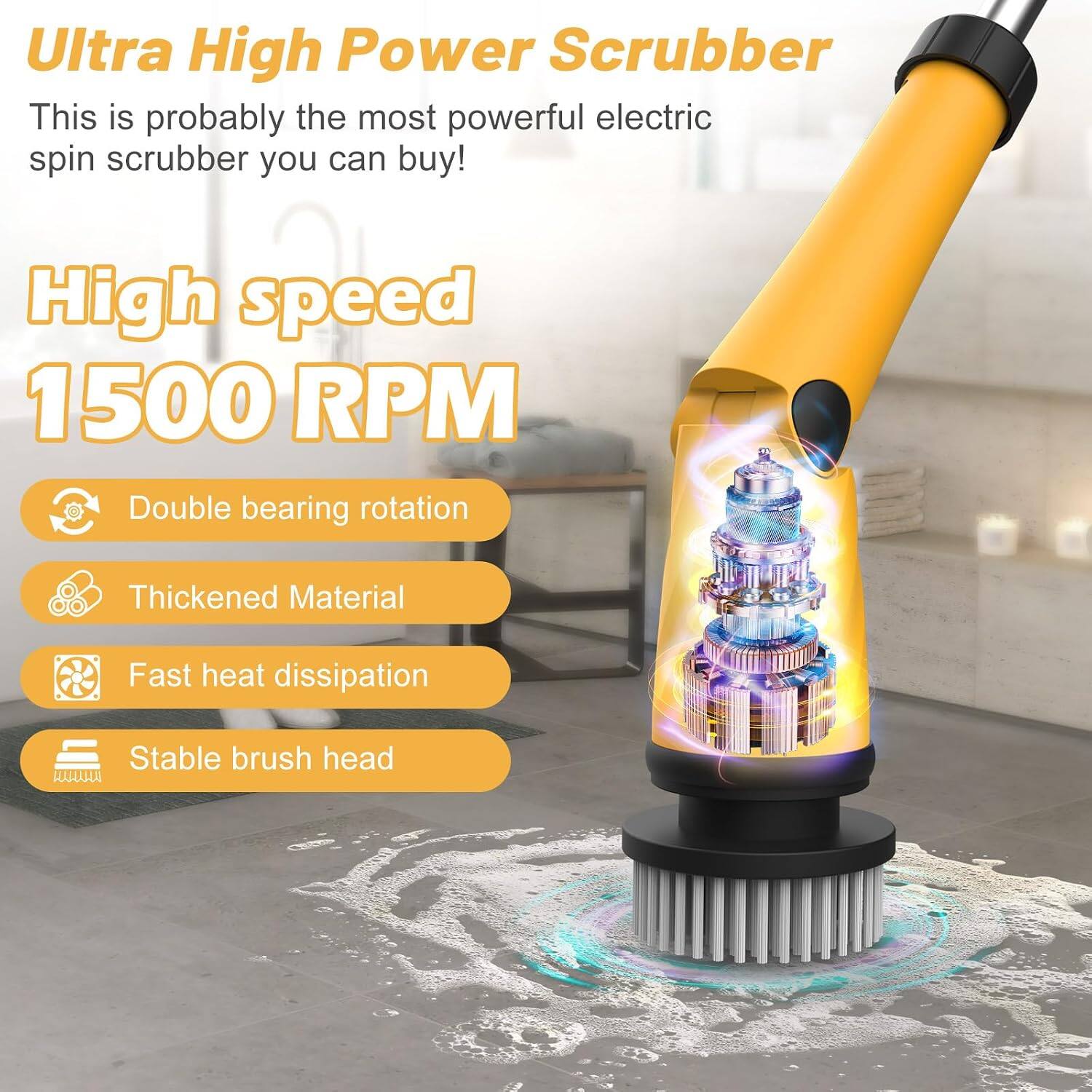 Ultra High Power Scrubber  
This is probably the most powerful electric spin scrubber you can buy!  

High speed 1500 RPM  
- Double bearing rotation  
- Thickened Material  
- Fast heat dissipation  
- Stable brush head