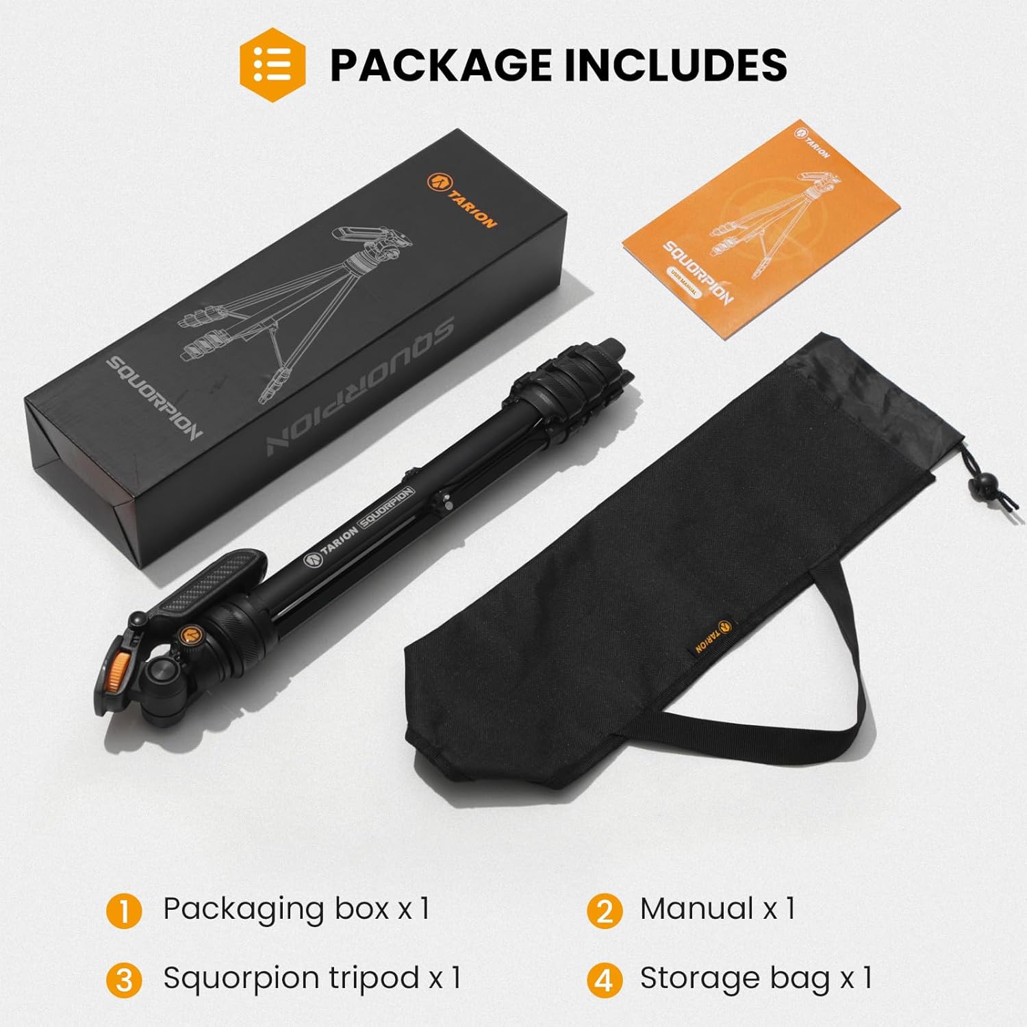 PACKAGE INCLUDES

1. Packaging box x 1
2. Manual x 1
3. Squorpion tripod x 1
4. Storage bag x 1