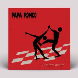Papa Romeo - Late Night Load Out - VINYL LP