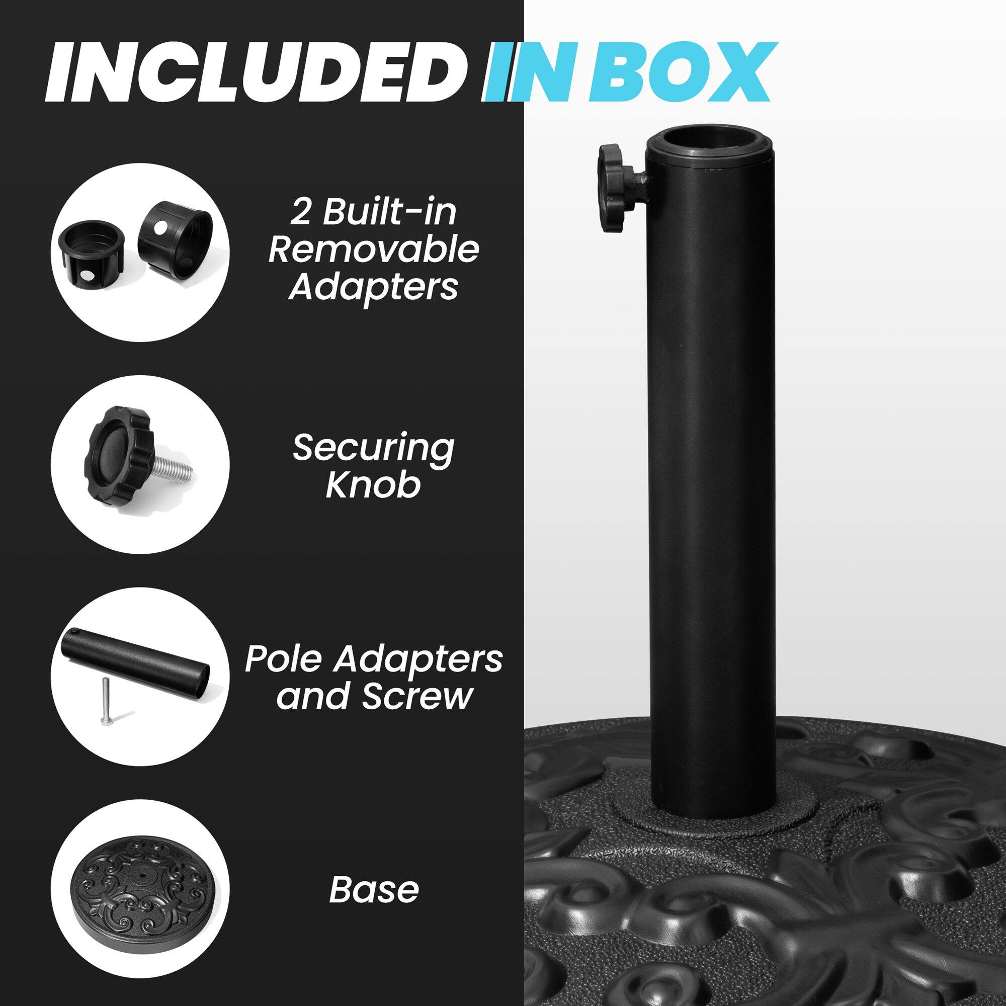 INCLUDED IN BOX

- 2 Built-in Removable Adapters
- Securing Knob
- Pole Adapters and Screw
- Base