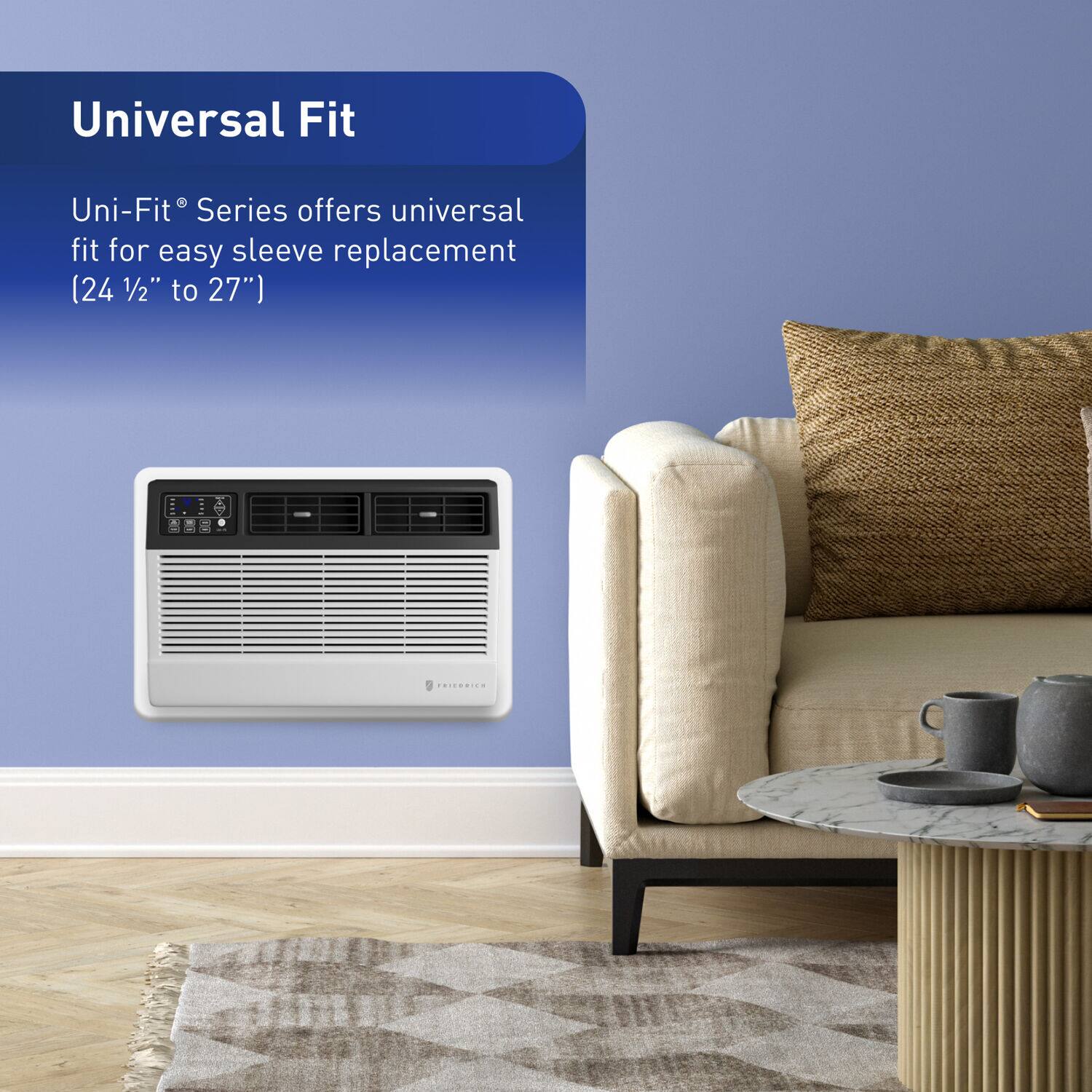 Universal Fit  
Uni-Fit® Series offers universal fit for easy sleeve replacement (24 1/2" to 27")