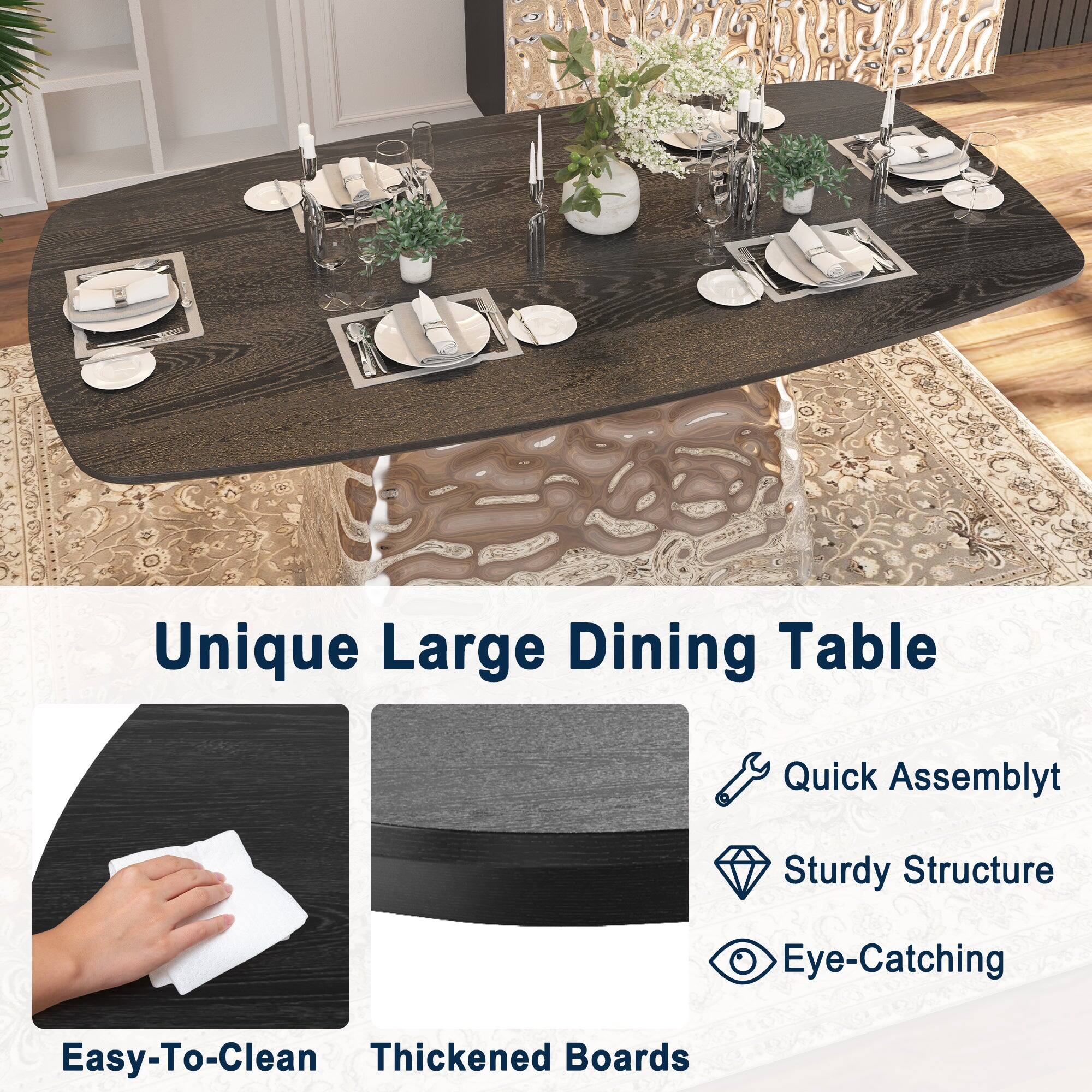 Unique Large Dining Table

- Quick Assembly
- Sturdy Structure
- Eye-Catching
- Easy-To-Clean
- Thickened Boards